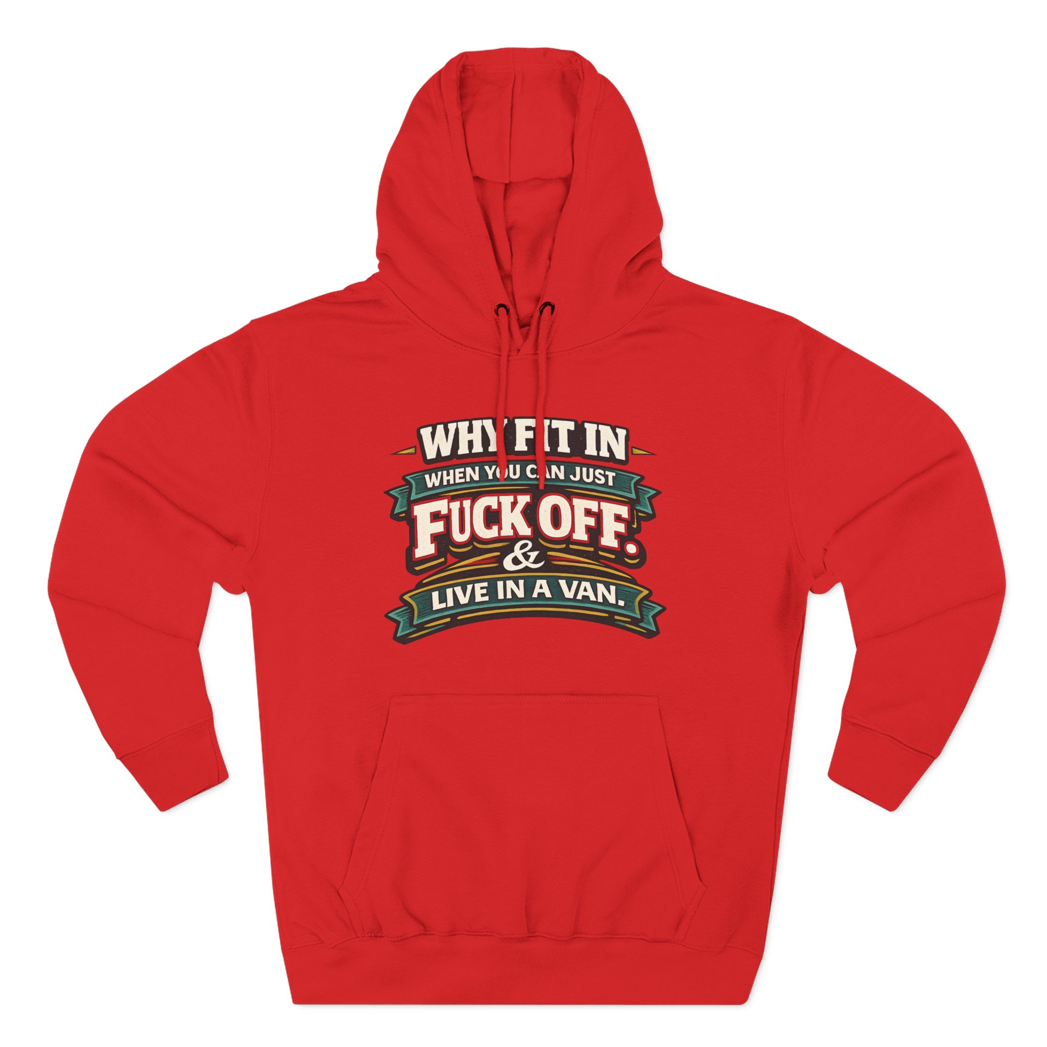 Three-Panel Fleece Hoodie - "Why Fit In" Design F**K-Line