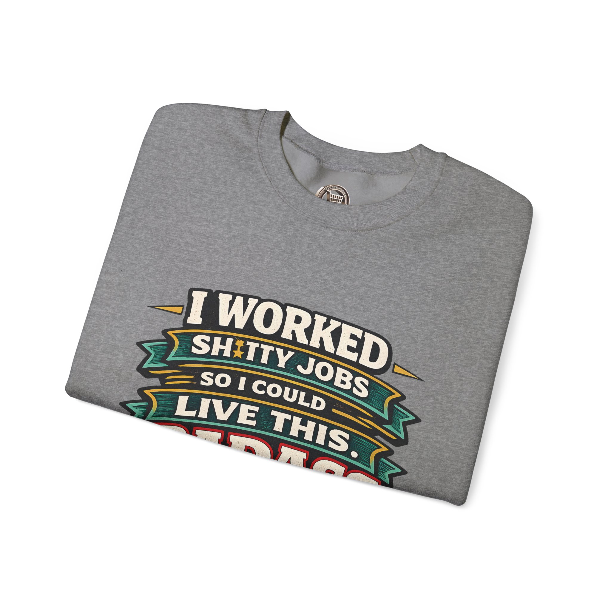 Unisex Heavy Blend™ Crewneck Sweatshirt — "I Worked Shitty Jobs" Design F**K-Line