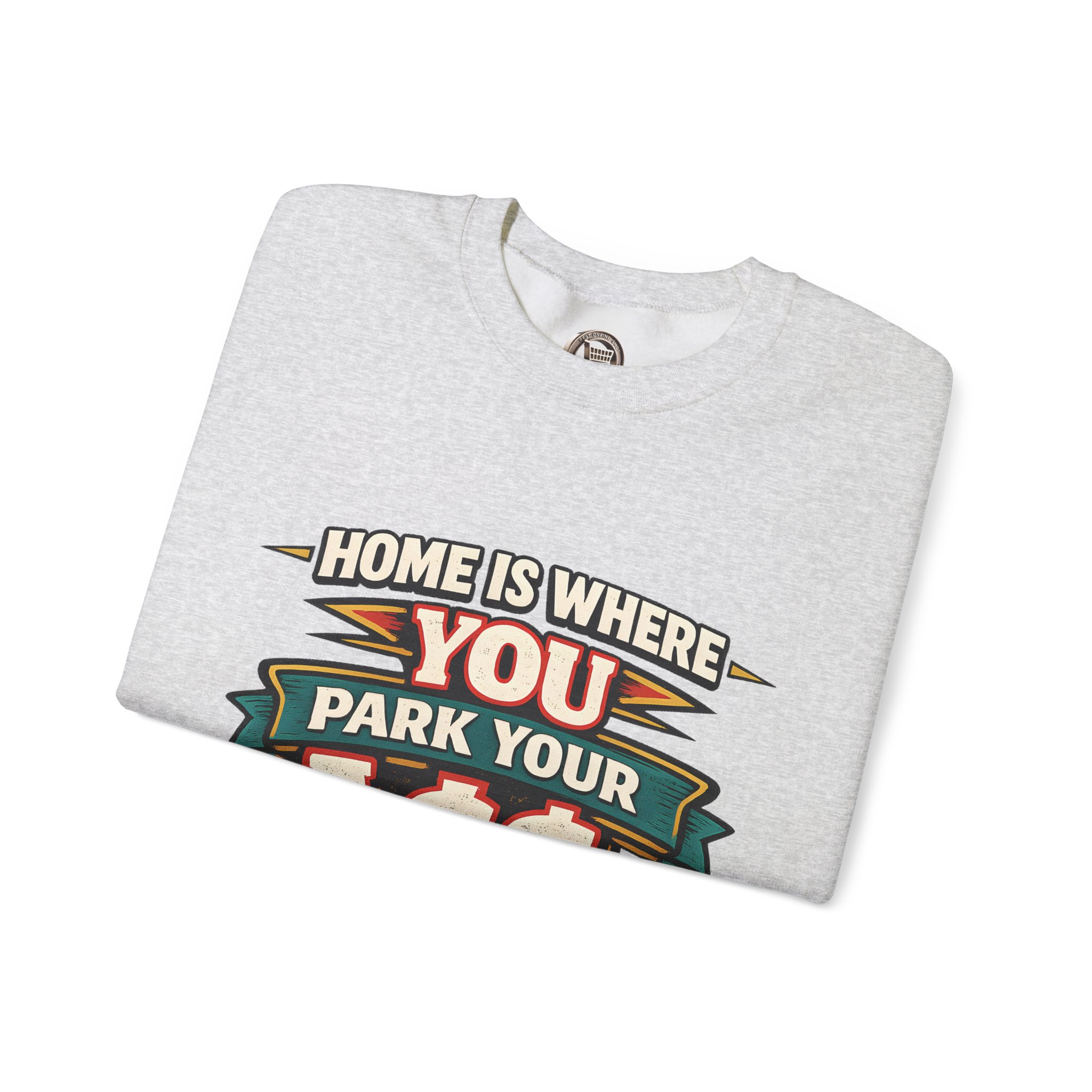 Unisex Heavy Blend™ Crewneck Sweatshirt — "Home Is Where You Park Your Ass" Design F**K-Line