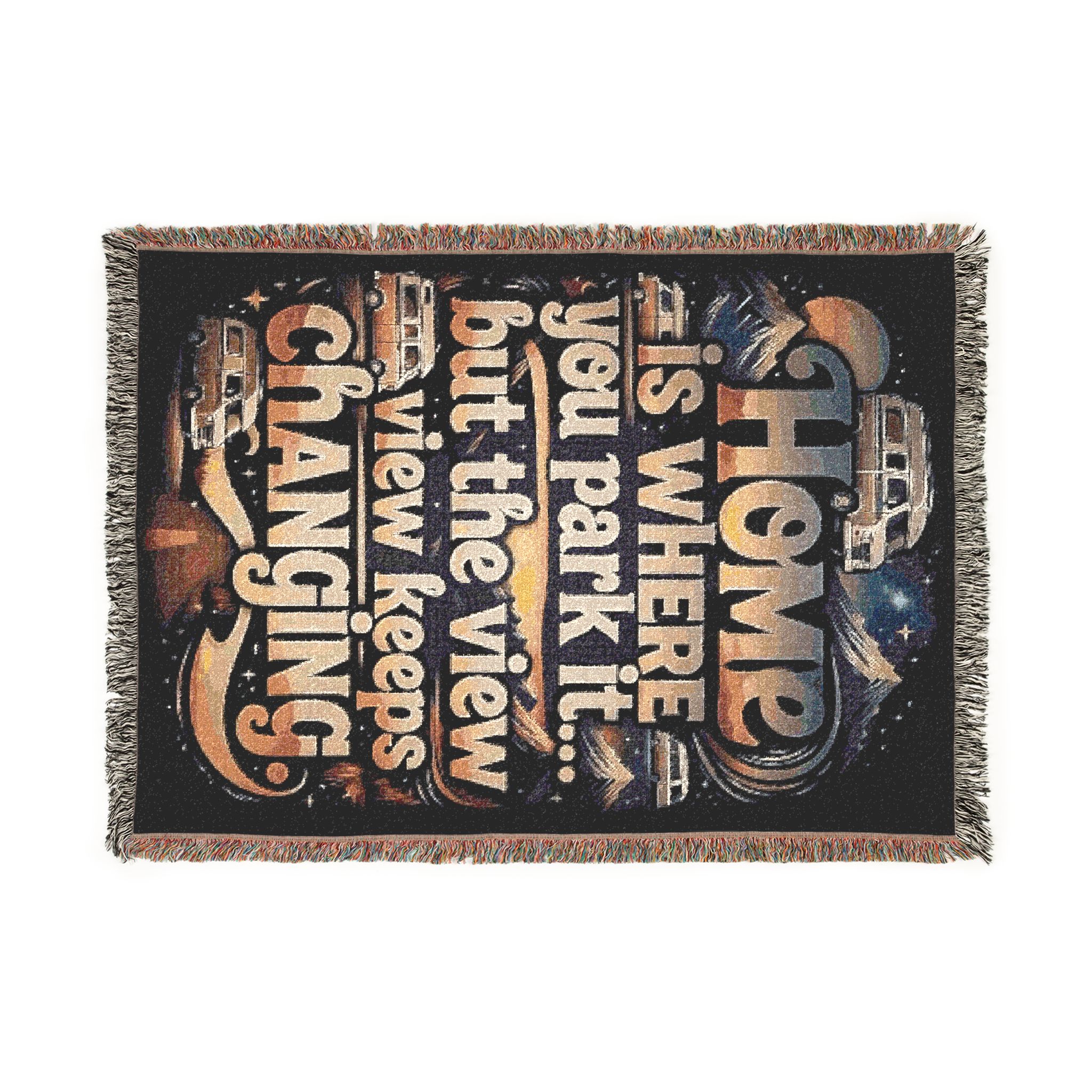 Woven Blanket — "Home Is Where You Park It -But The View keep Changing" RV Camper Vintage Roadtrip Camping Throw