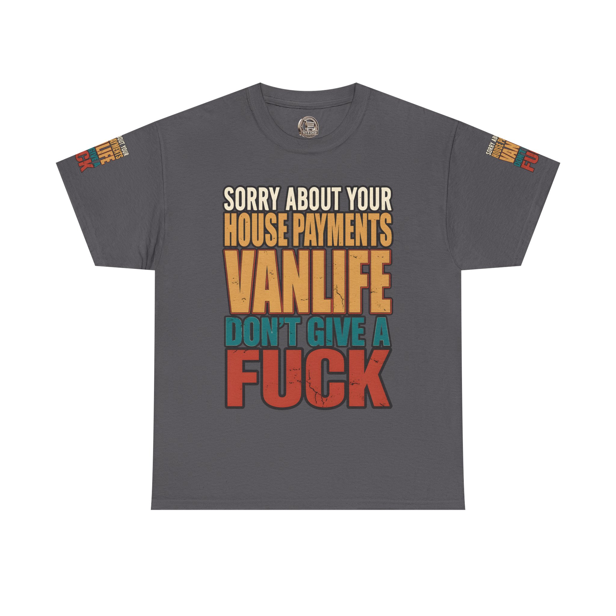 Unisex Heavy Cotton Tee — "Sorry About Your House Payments" Design F**K-Line