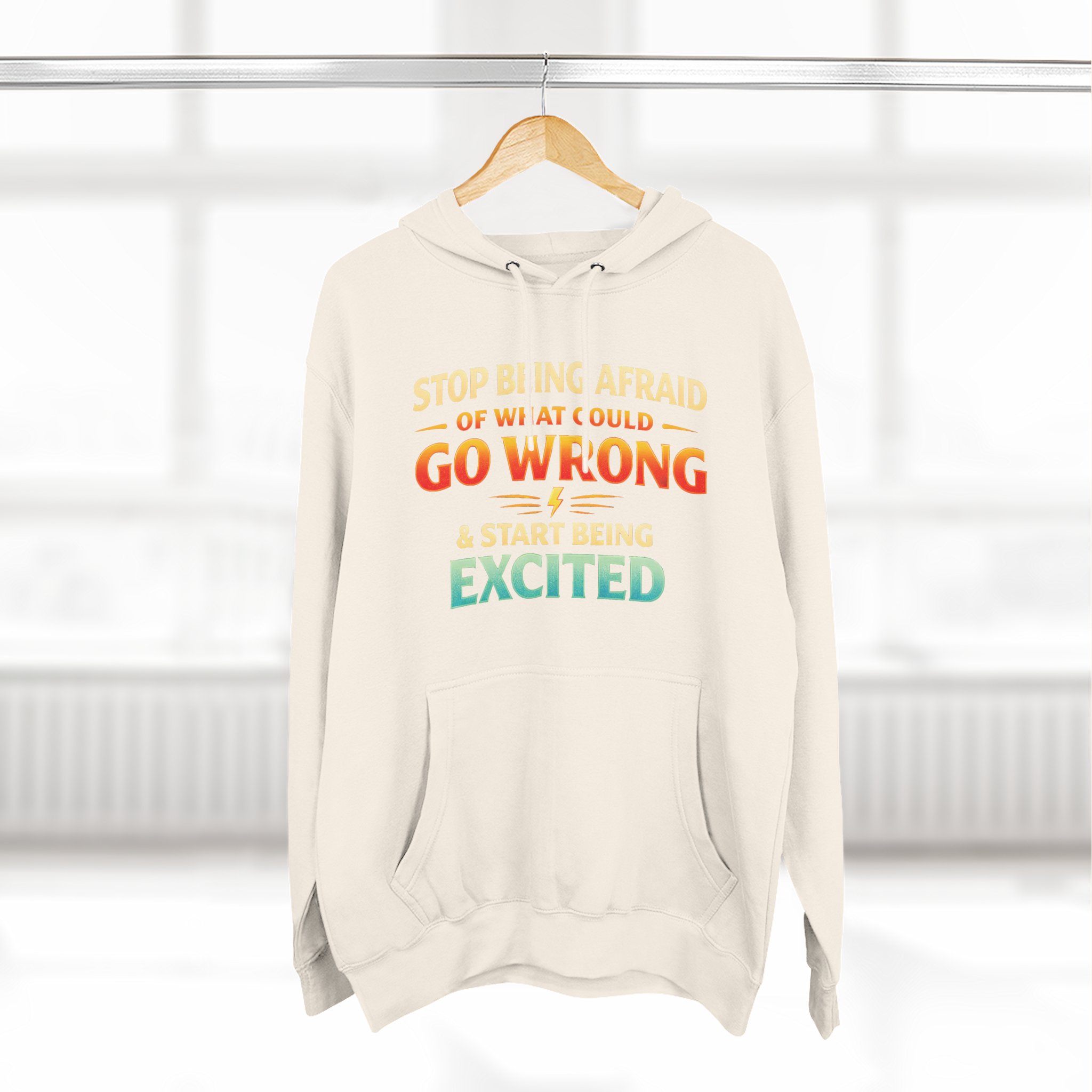 Three-Panel Fleece Hoodie - "Stop Being Afraid Of What Could Go Wrong" Design Scenic-Line