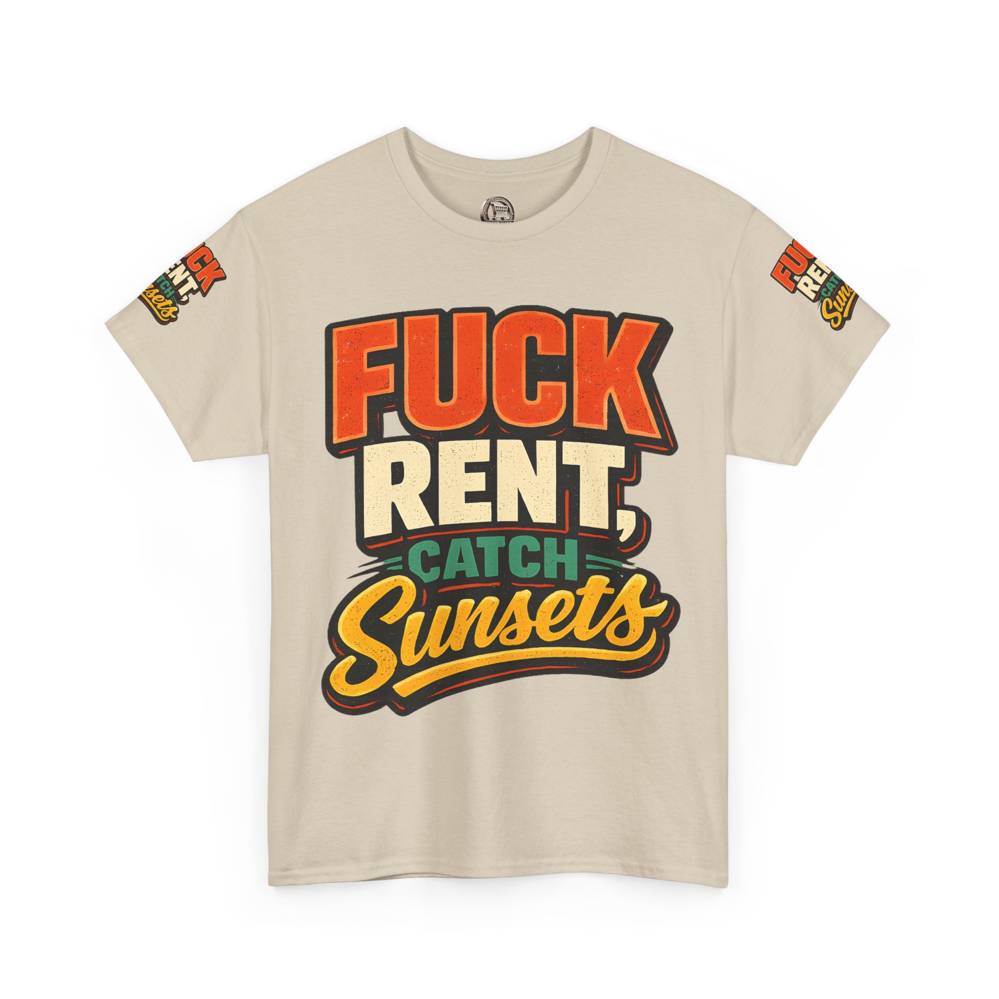 Unisex Heavy Cotton Tee — "Fuck Rent Catch Sunsets" Design F**K-Line