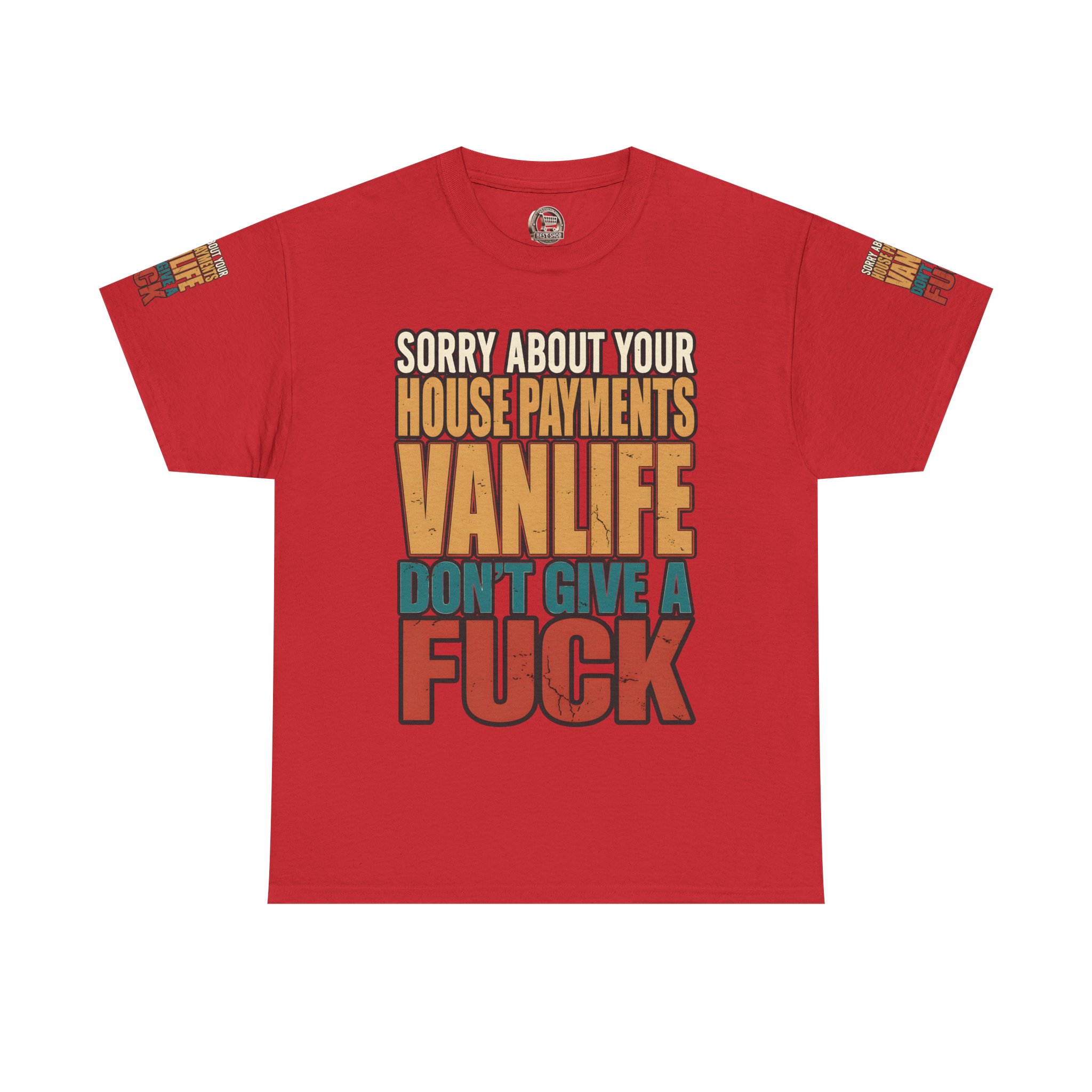 Unisex Heavy Cotton Tee — "Sorry About Your House Payments" Design F**K-Line