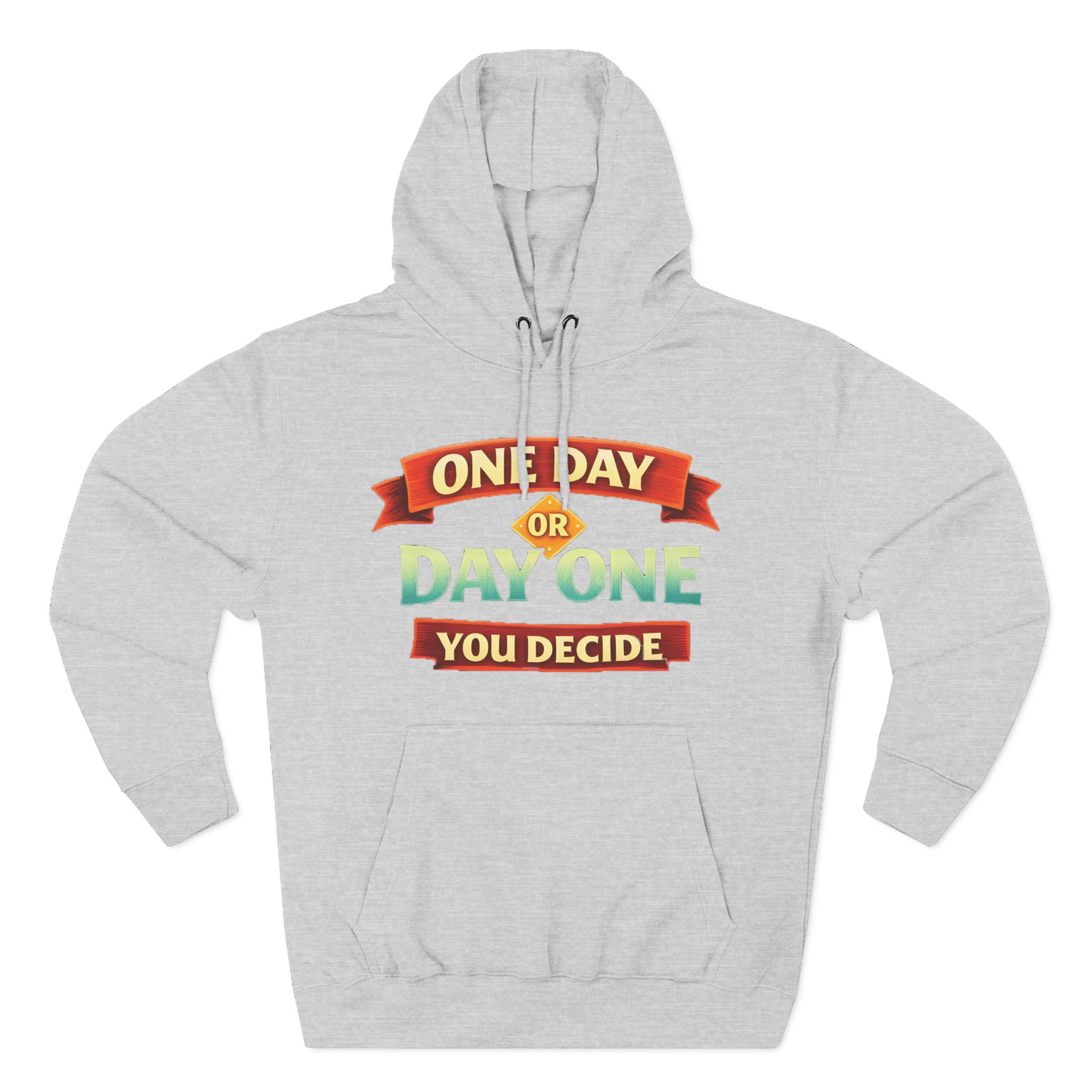 Three-Panel Fleece Hoodie - "One Day Or Day One" Design Scenic-Line