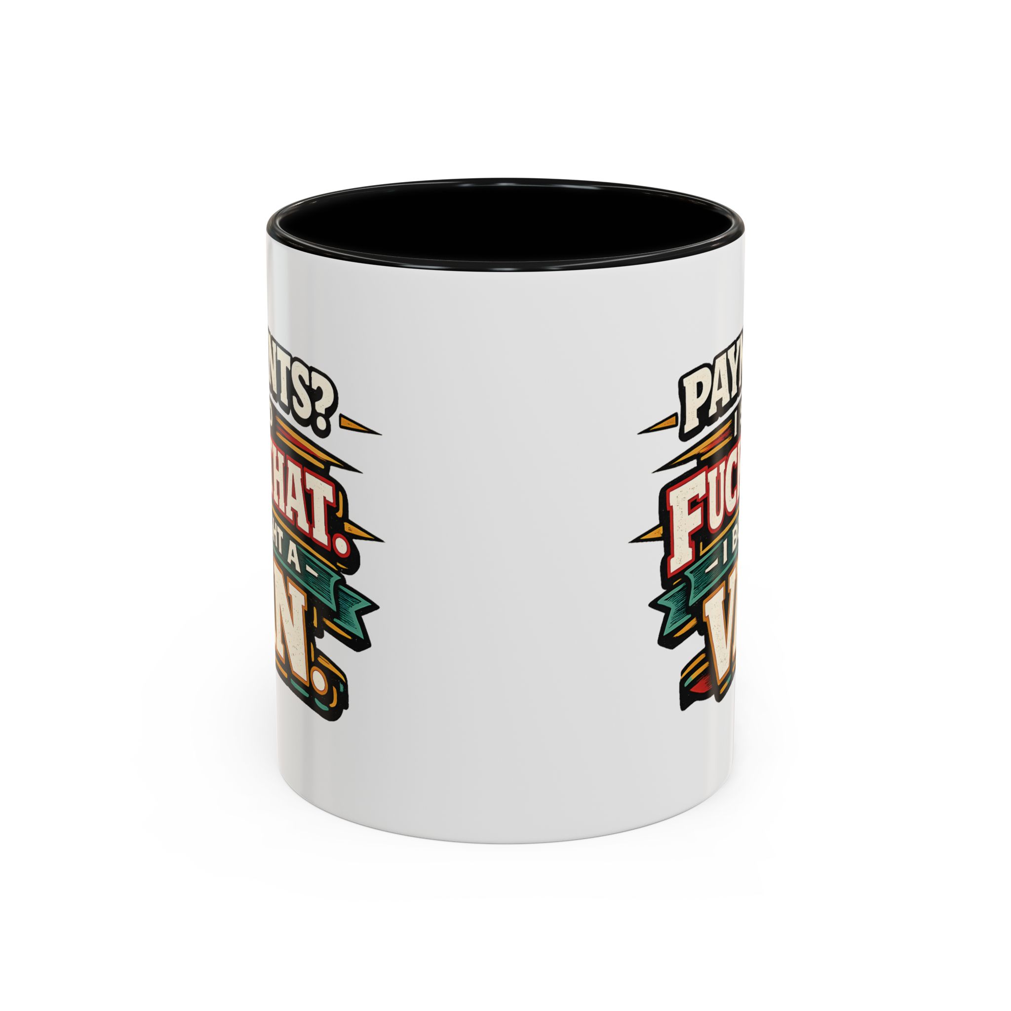 Accent Coffee Mug (11, 15oz) — "Payments?I Said" Design F**K-Line