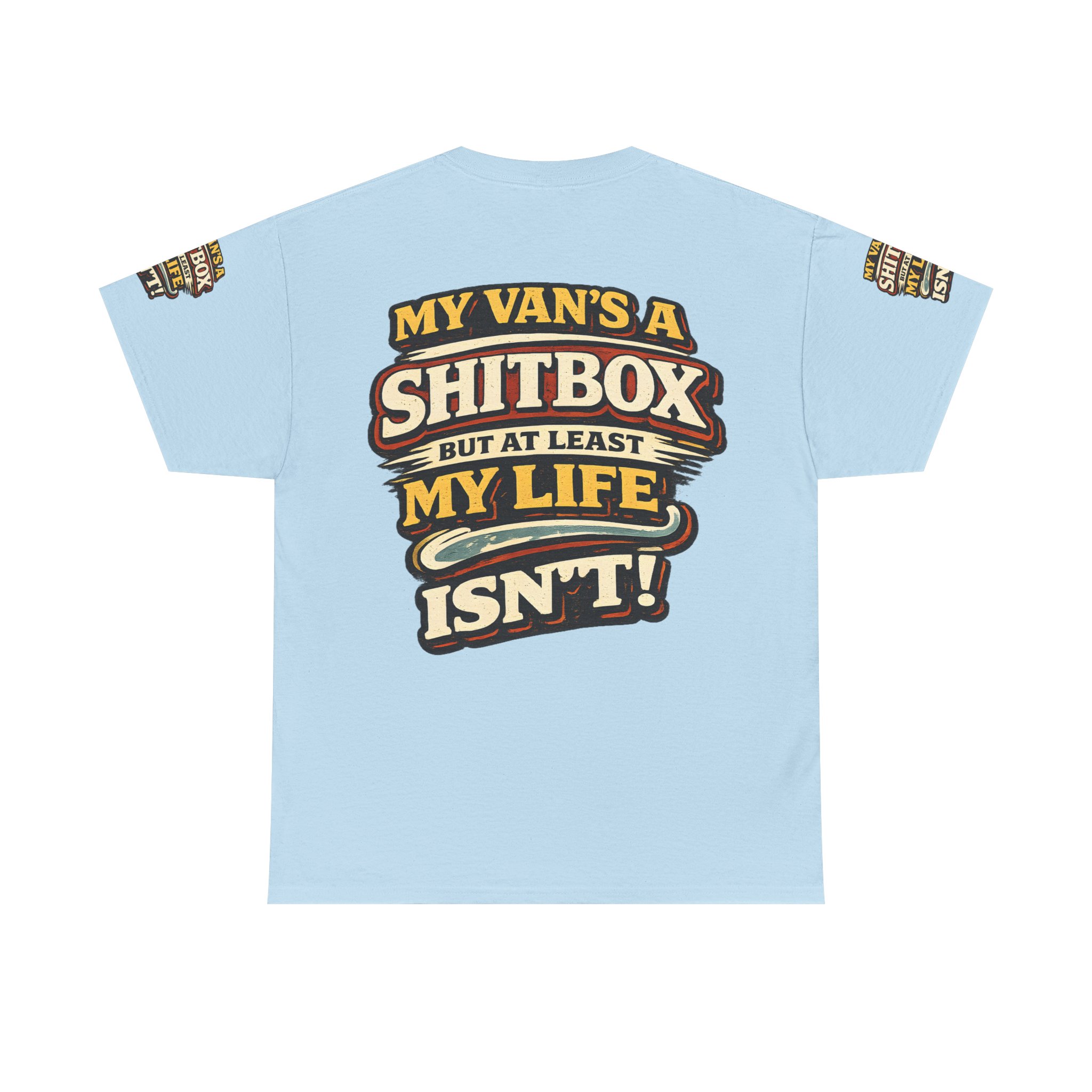 Unisex Heavy Cotton Tee — "My Van`s A Shitbox" Design F**K-Line