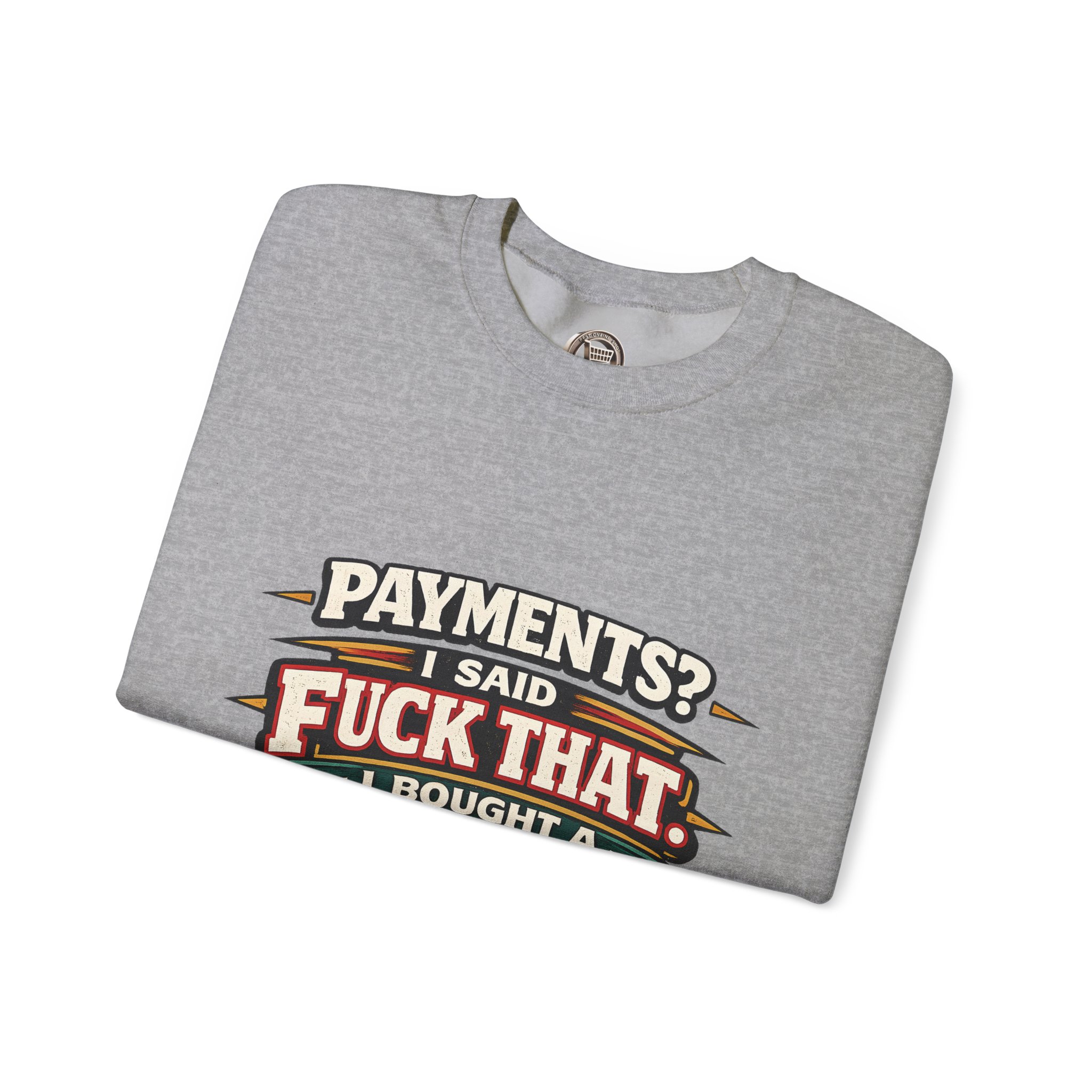 Unisex Heavy Blend™ Crewneck Sweatshirt — "Payments?I Said" Design F**K-Line