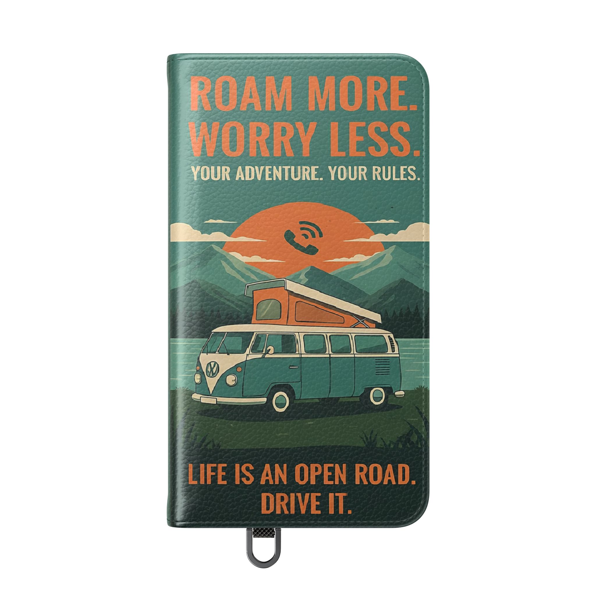 Flip Phone Case — "Roam More Worry Less - Life Is An Open Road" Phone Wallet