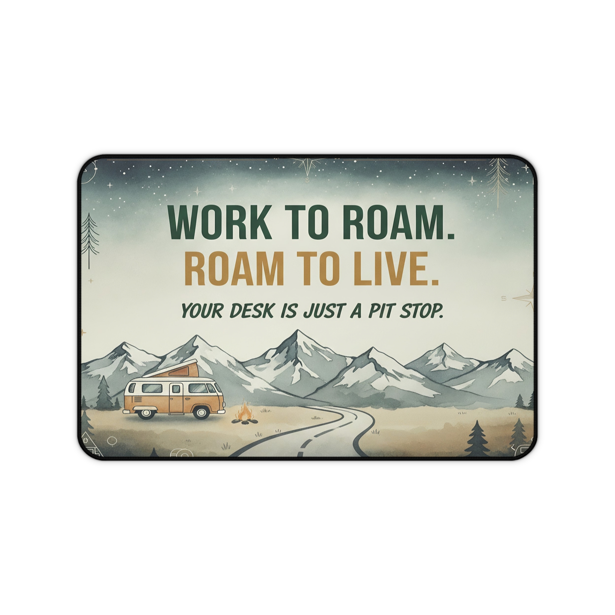 Desk Mat - "Work to Roam. Roam to Live.-Your Desk Is Just A Pitstop" Camping Van Adventure Desk Mat