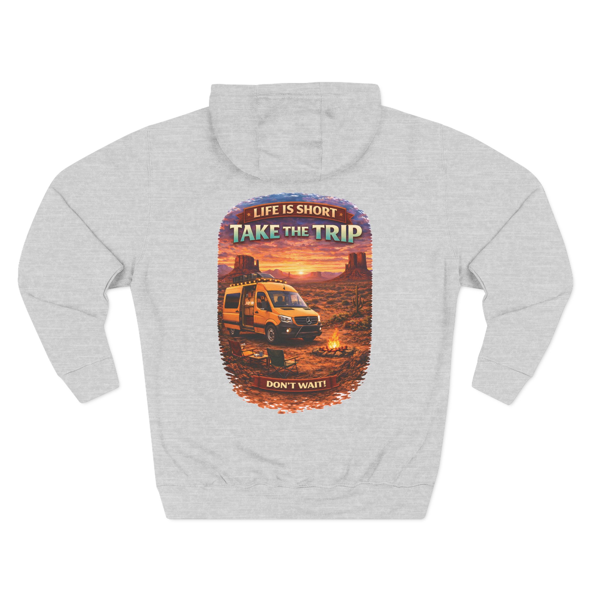 Three-Panel Fleece Hoodie - "Life Is To Short-Take The Trip" Design Scenic-Line