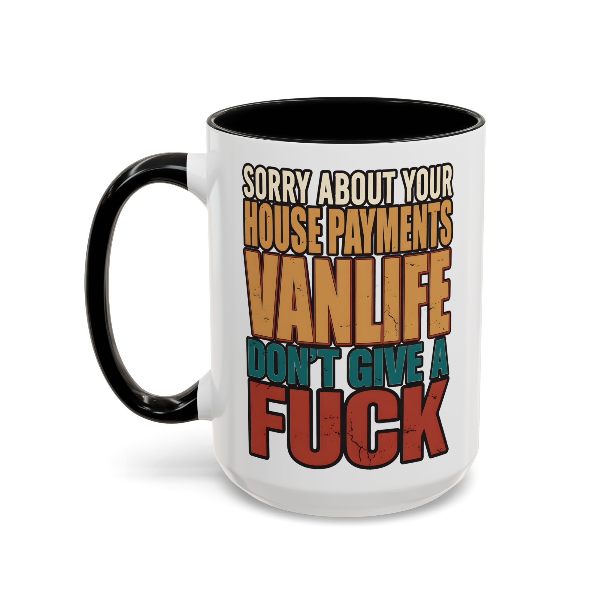 Accent Coffee Mug (11, 15oz) — "Sorry About Your House Payments" Design F**K-Line