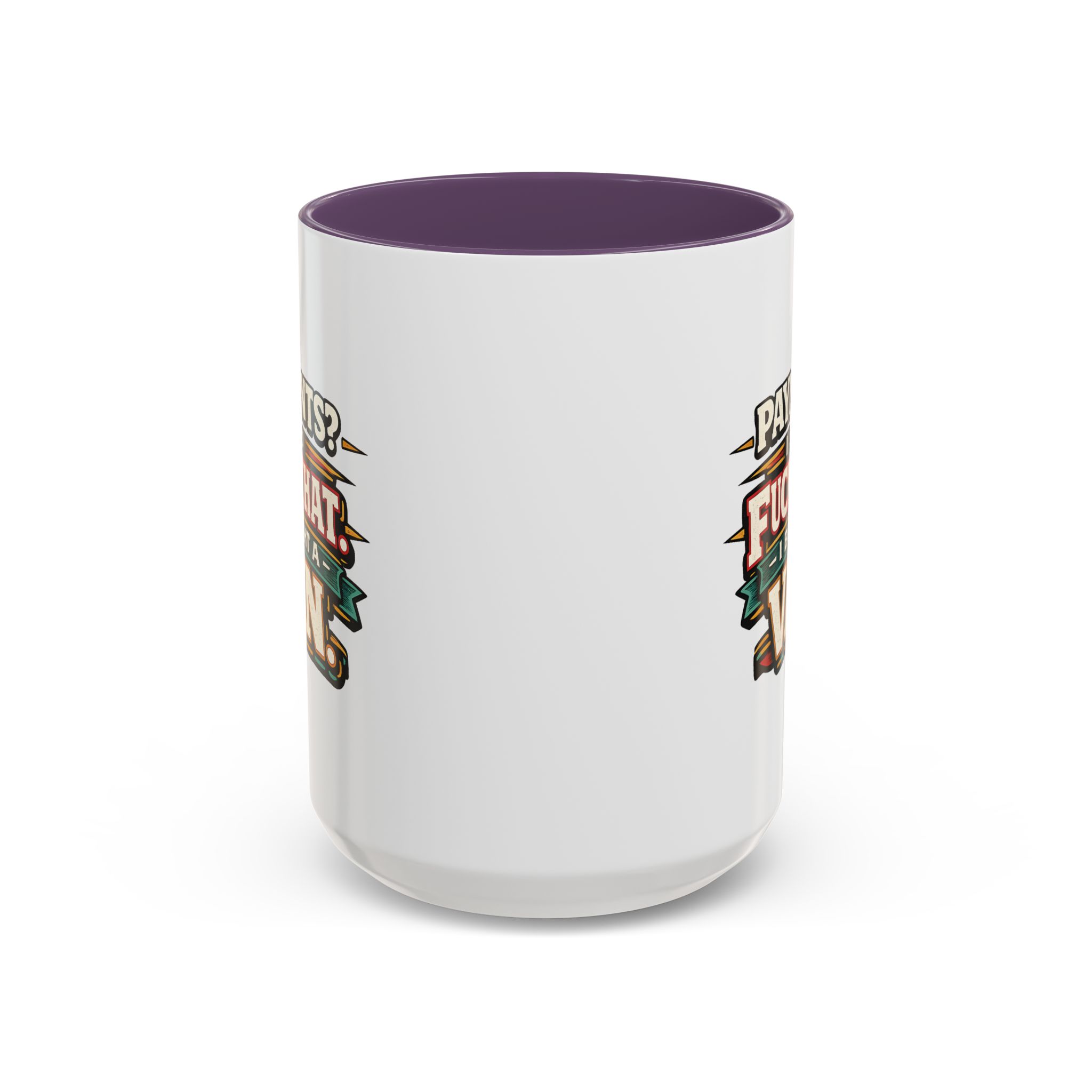 Accent Coffee Mug (11, 15oz) — "Payments?I Said" Design F**K-Line