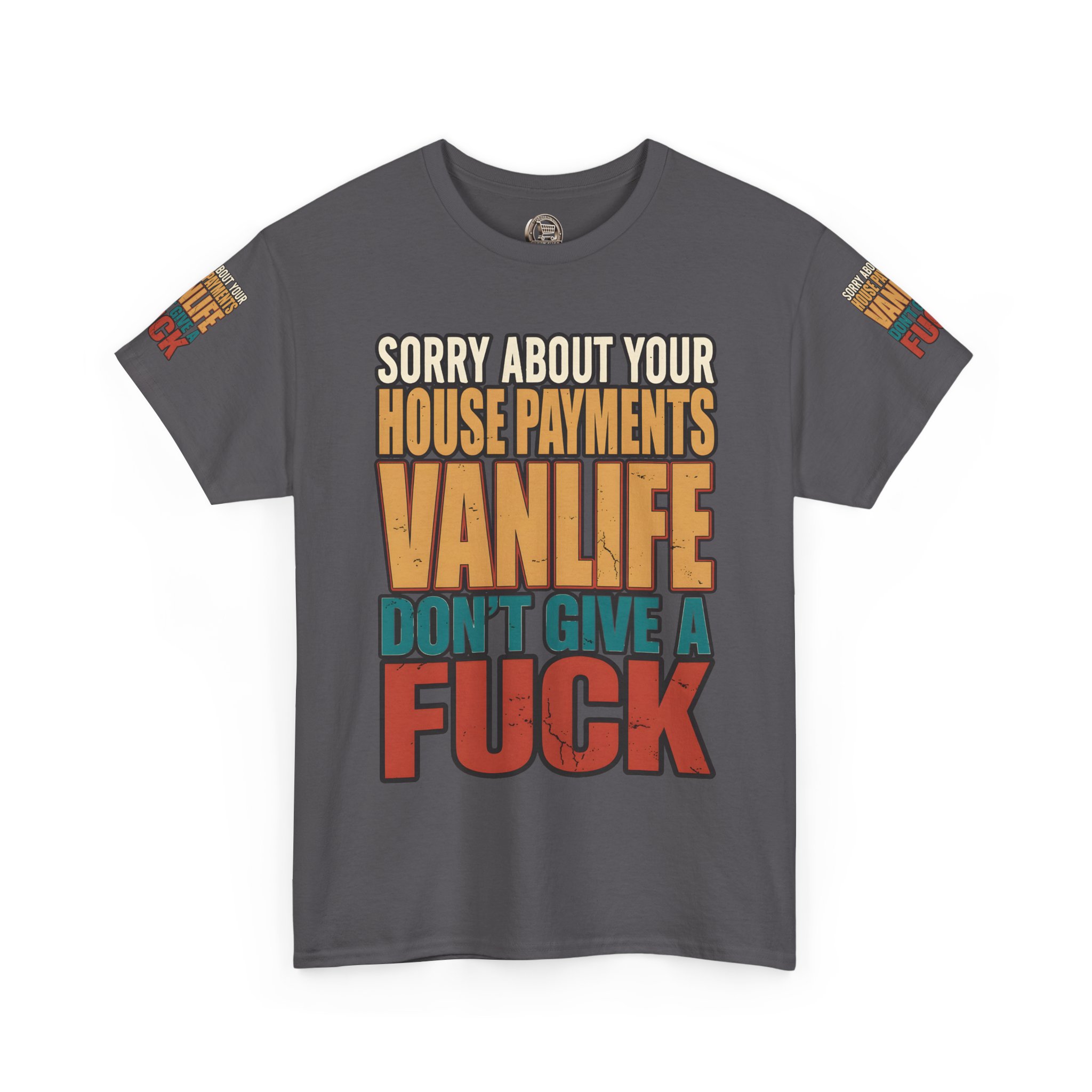 Unisex Heavy Cotton Tee — "Sorry About Your House Payments" Design F**K-Line