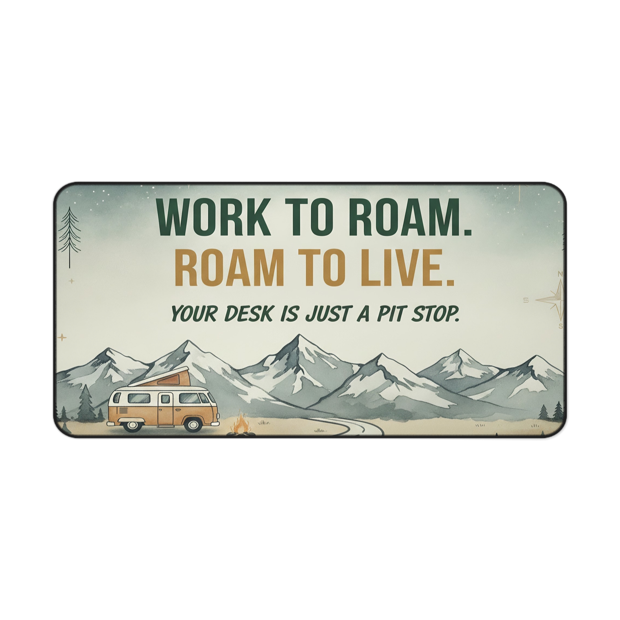 Desk Mat - "Work to Roam. Roam to Live.-Your Desk Is Just A Pitstop" Camping Van Adventure Desk Mat