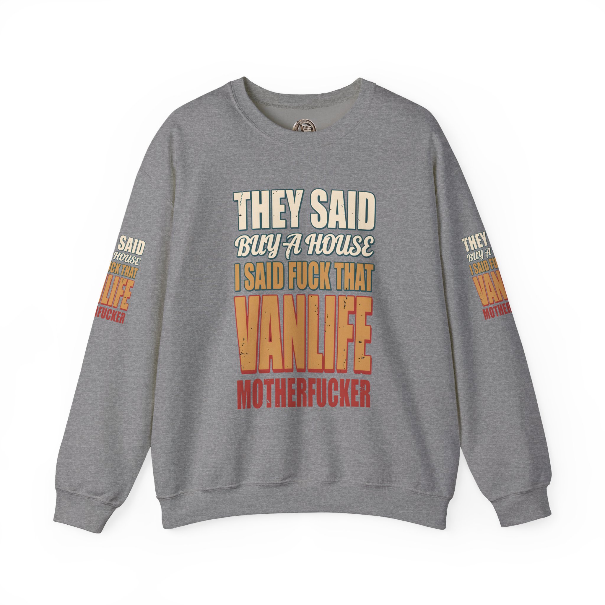 Unisex Heavy Blend™ Crewneck Sweatshirt — "They Said Buy A House" Design F**K-Line