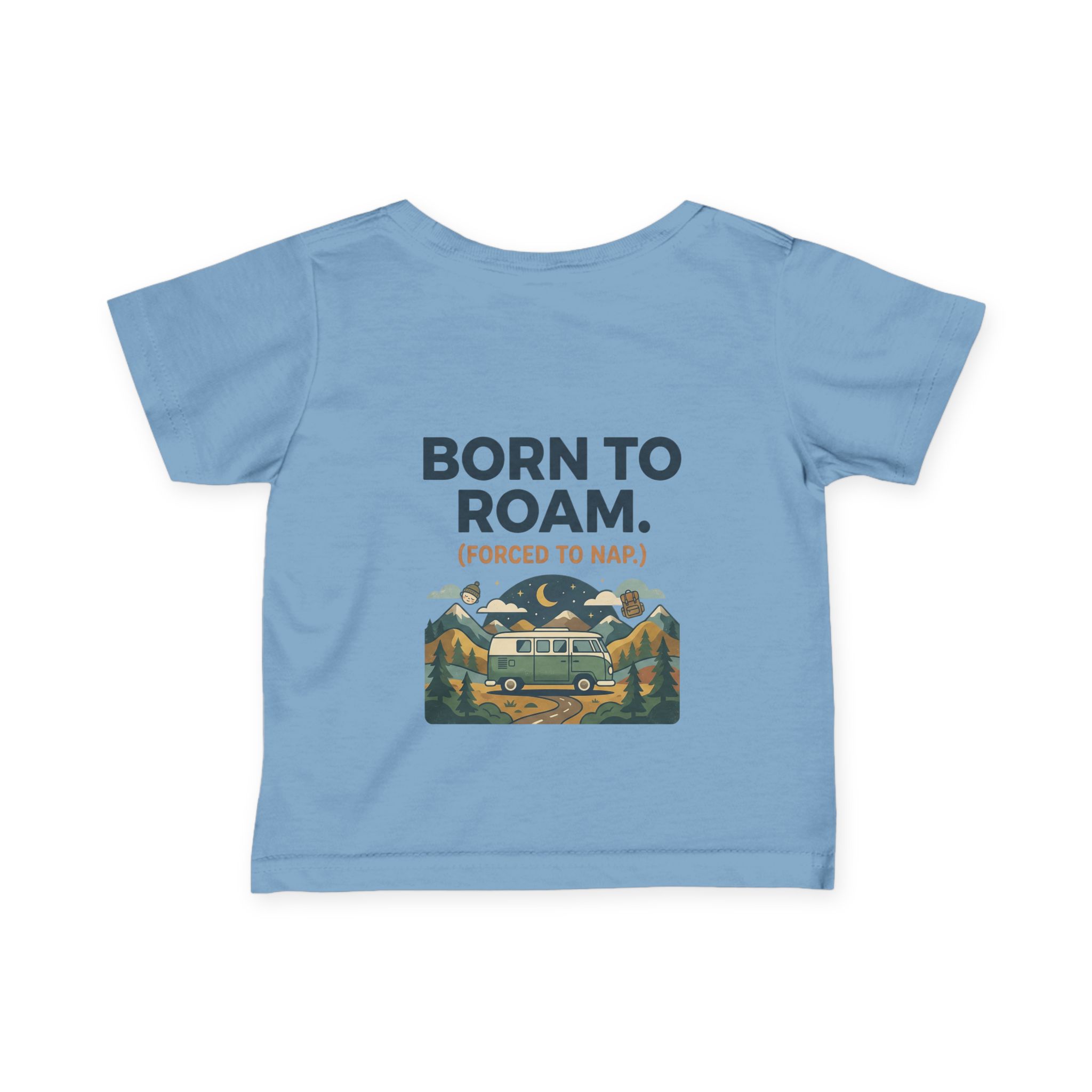 4892545358460794427_2048-1.jpeg Infant Tee - "Born to Roam (Forced to Nap)" RV Adventure Baby Shirt