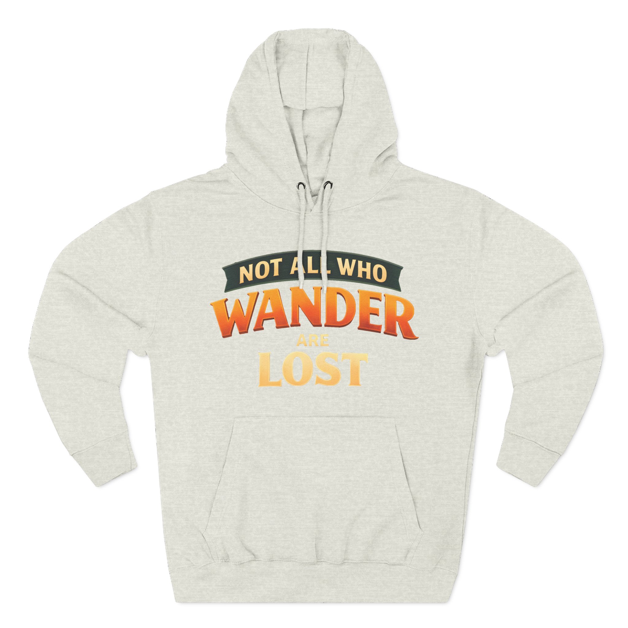 Three-Panel Fleece Hoodie - "Not All Who Wander Are Lost" Design Scenic-Line