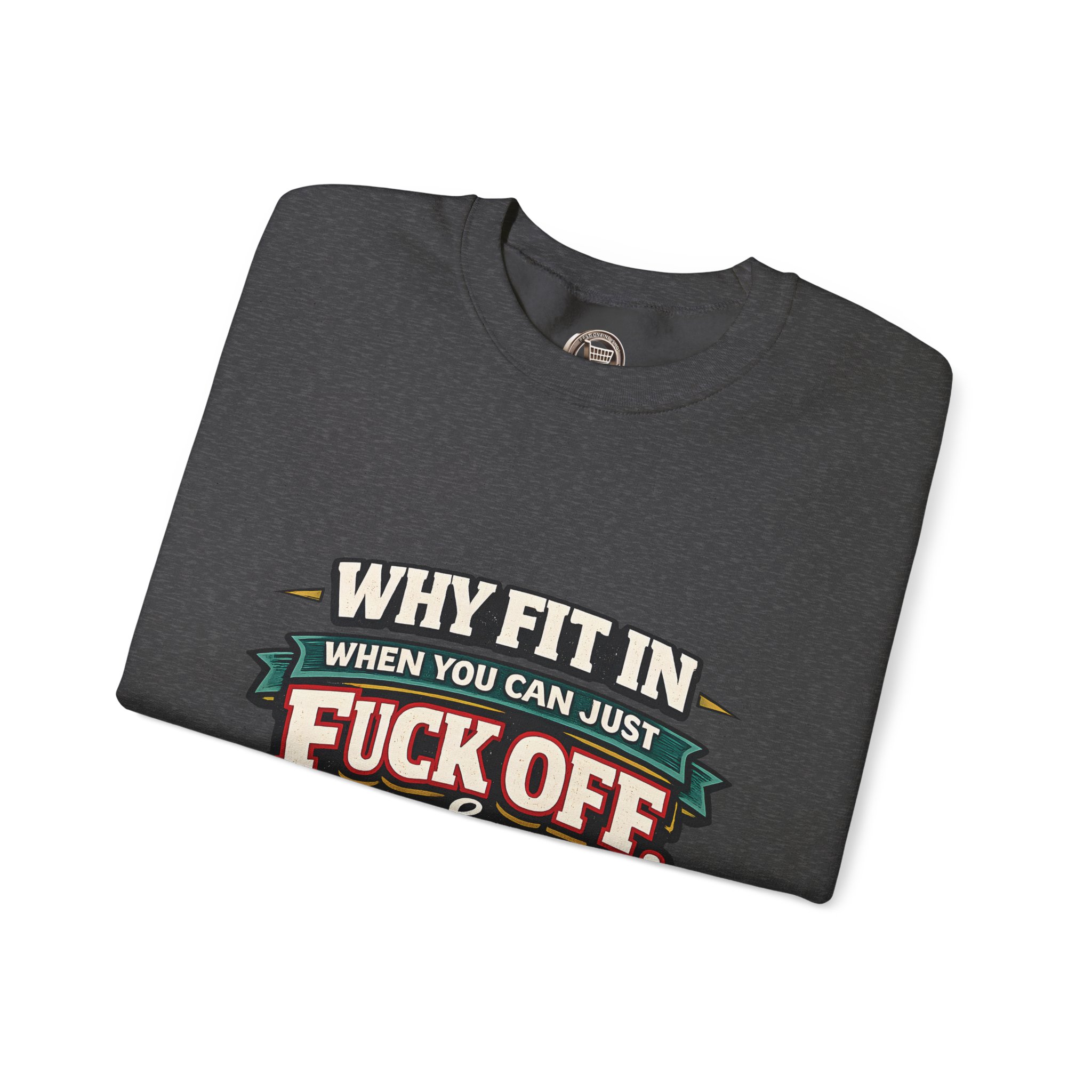 Unisex Heavy Blend™ Crewneck Sweatshirt — "Why Fit In" Design F**K-Line