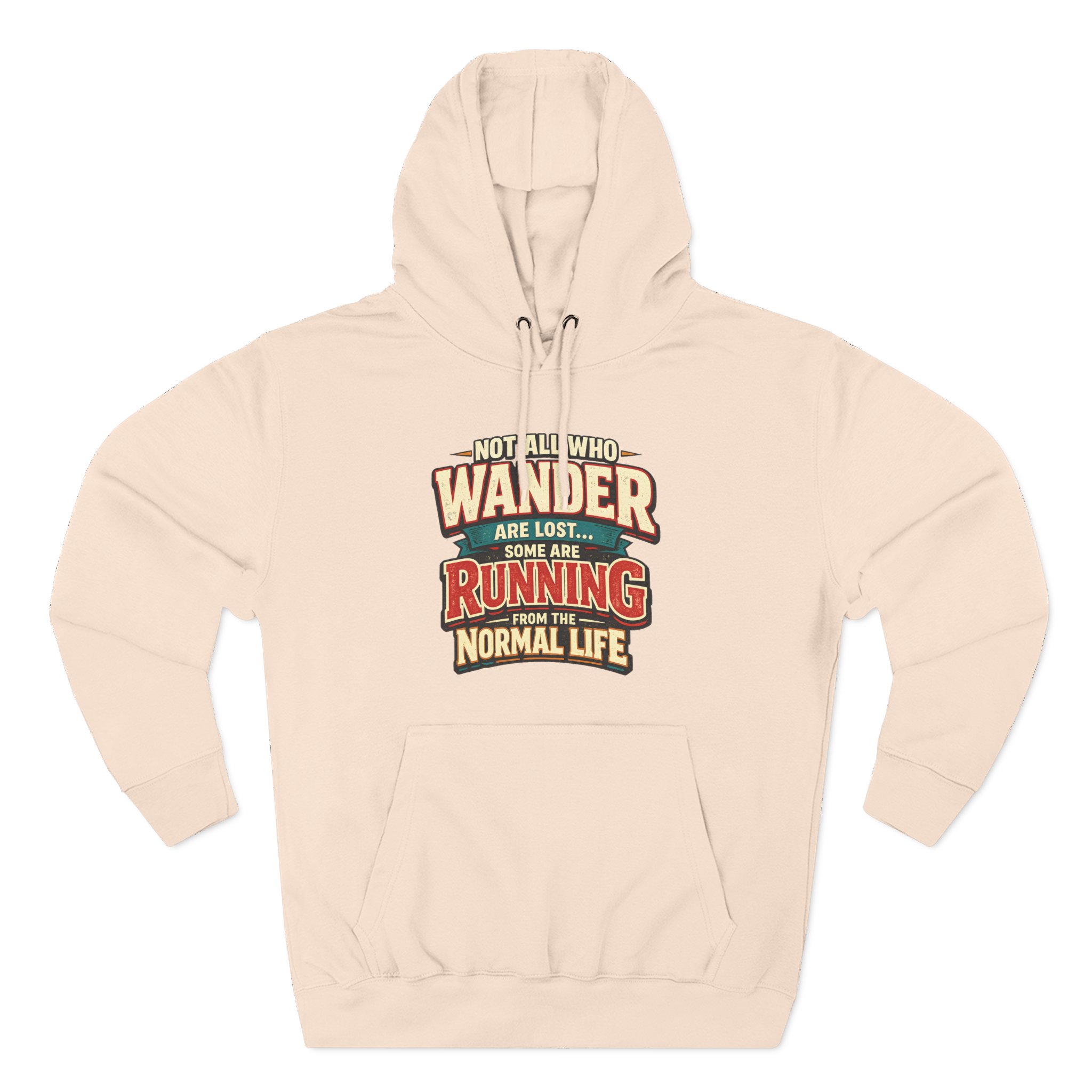Three-Panel Fleece Hoodie - "Not All Who Wander Are Lost" Design F**K-Line