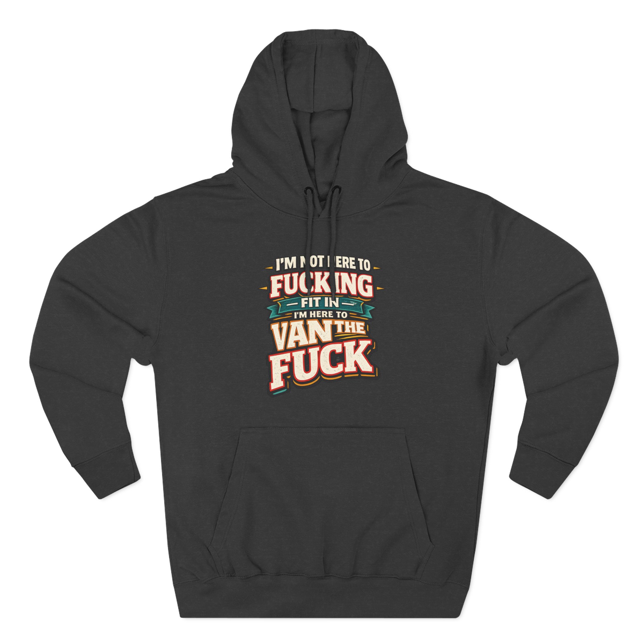 Three-Panel Fleece Hoodie - "I´m Not Here To Fucking Fit In" Design F**K-Line