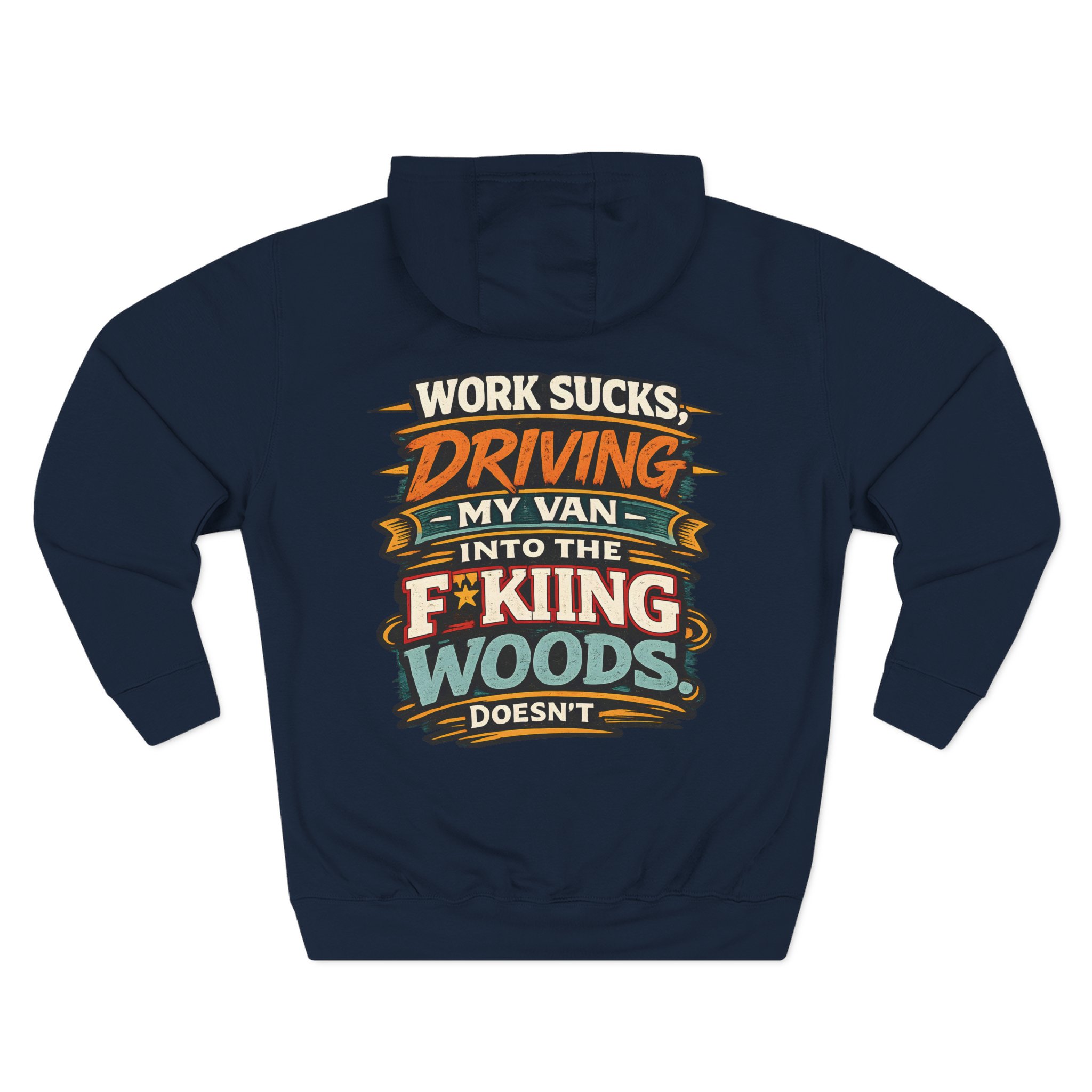 Three-Panel Fleece Hoodie - "Work Sucks" Design F**K-Line