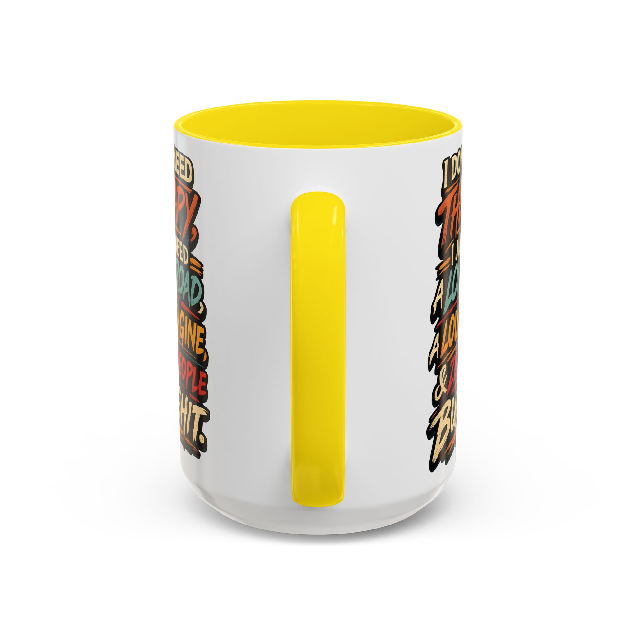 Accent Coffee Mug (11, 15oz) — "I Dont Need Therapy" Design F**K-Line