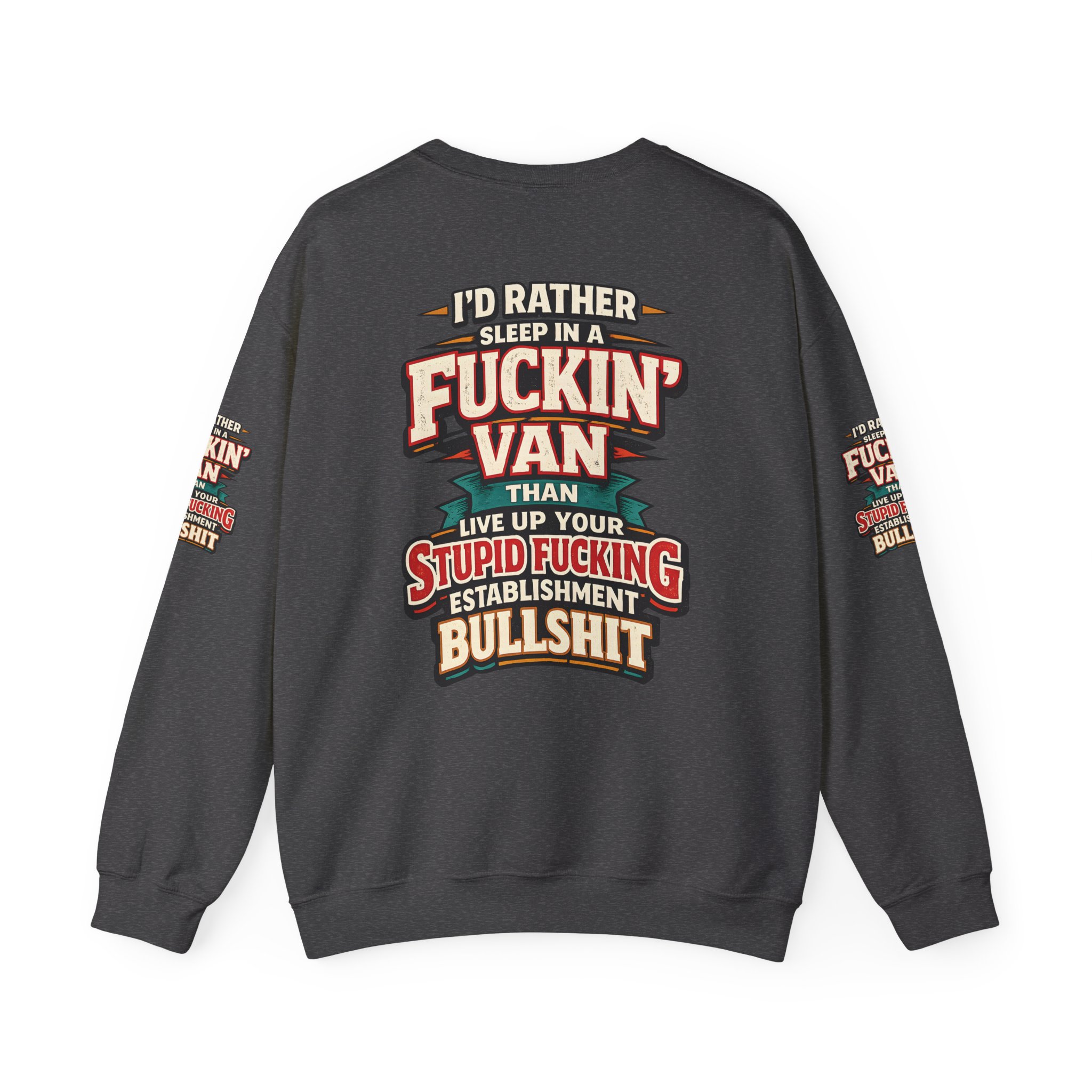 Unisex Heavy Blend™ Crewneck Sweatshirt — "I´d Rather Sleep in A Fucking Van" Design F**K-Line