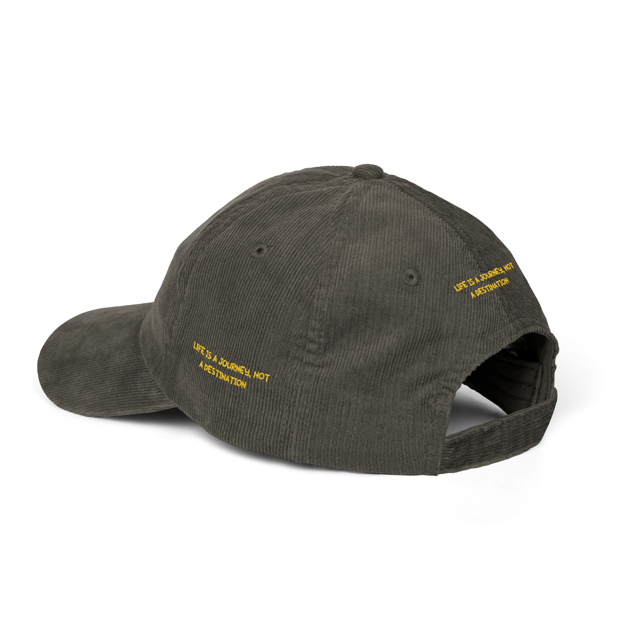 Vintage Corduroy Cap (Embroidery) — "Life Is A Journey, Not A Destination " Embroidered Hat