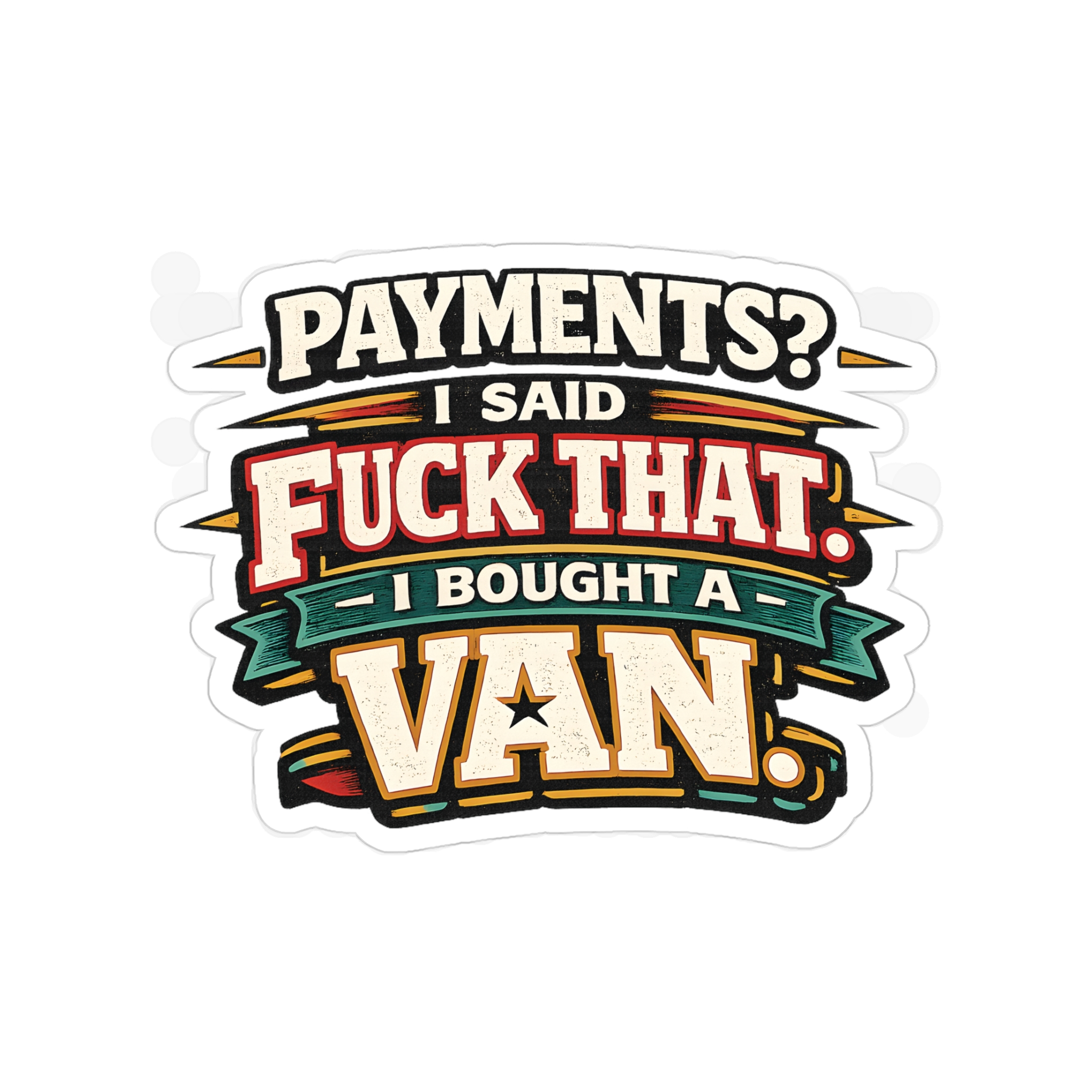 5258520368540879851_2048.jpeg Transparent Outdoor Stickers – "Payments?I Said" Design F**K-Line