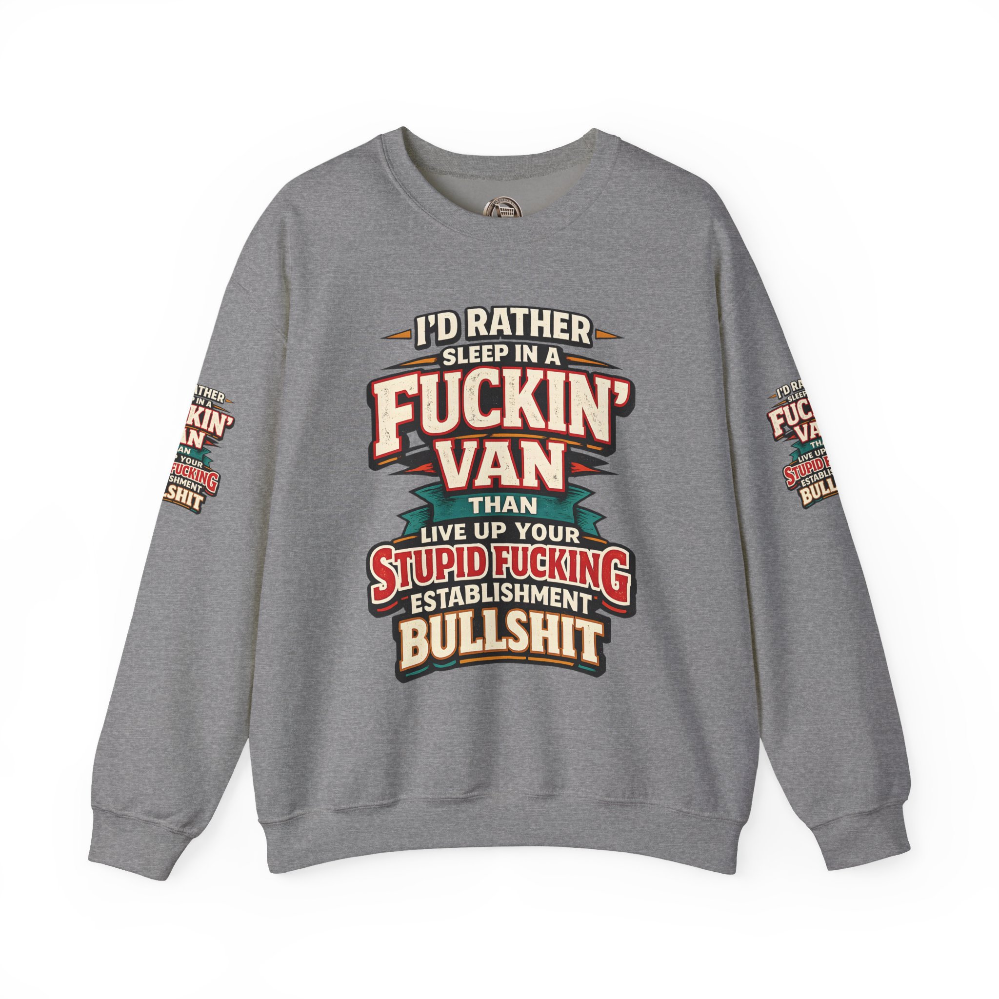 Unisex Heavy Blend™ Crewneck Sweatshirt — "I´d Rather Sleep in A Fucking Van" Design F**K-Line