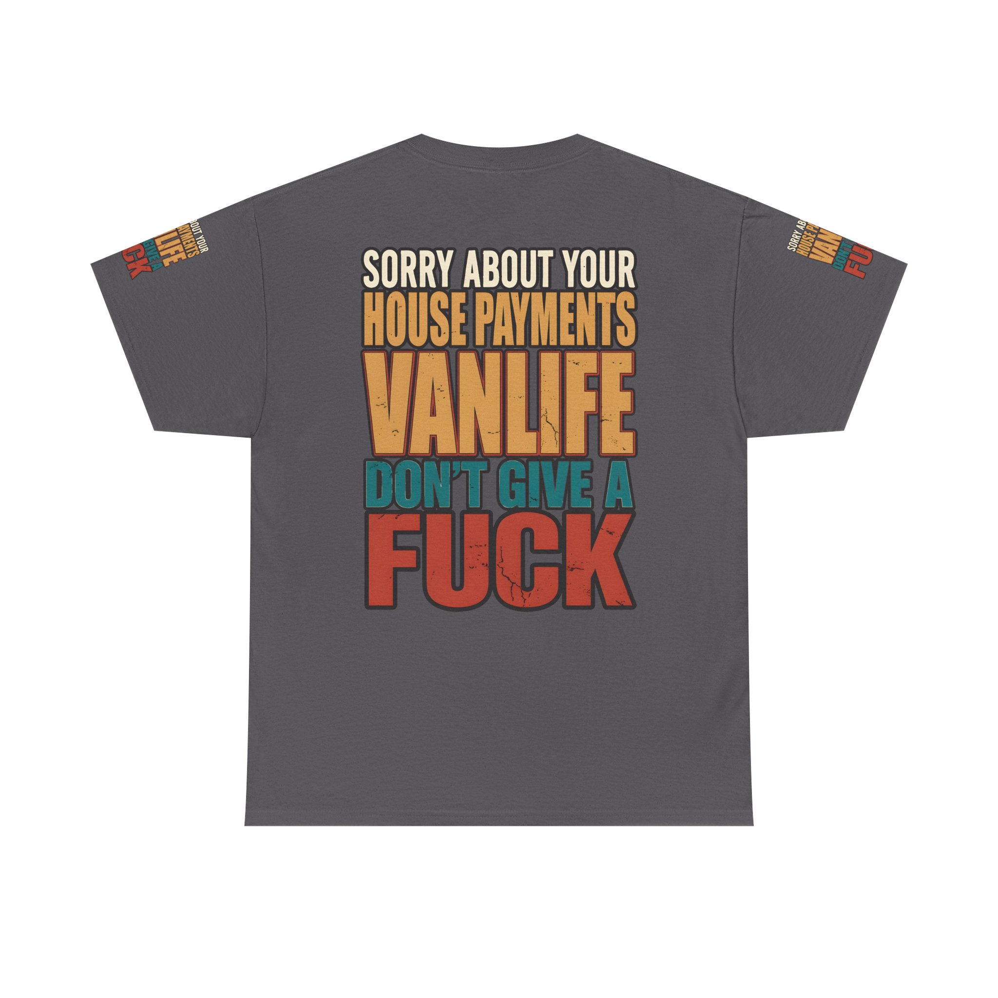 Unisex Heavy Cotton Tee — "Sorry About Your House Payments" Design F**K-Line