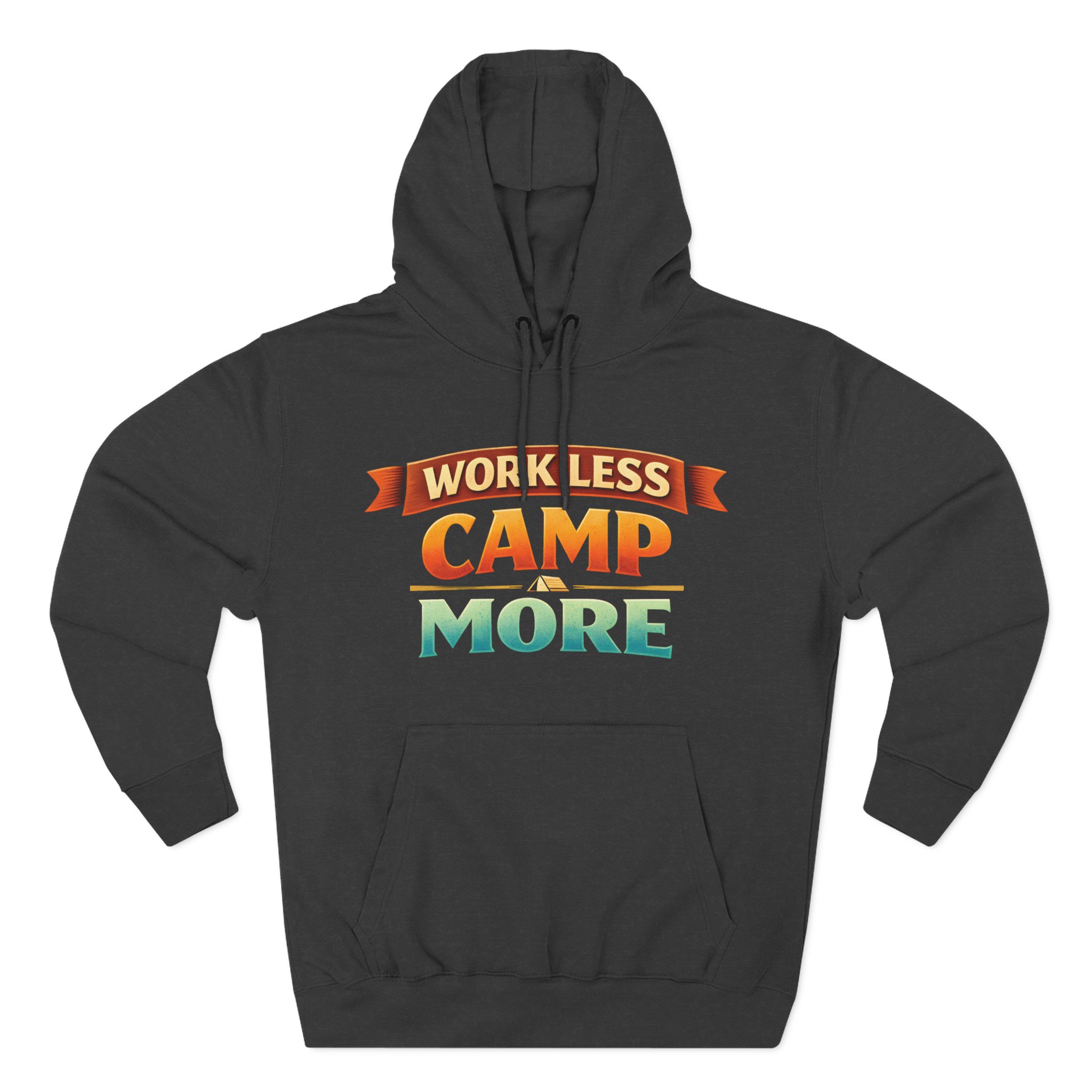 Three-Panel Fleece Hoodie - "Work Less-Camp More" Design Scenic-Line