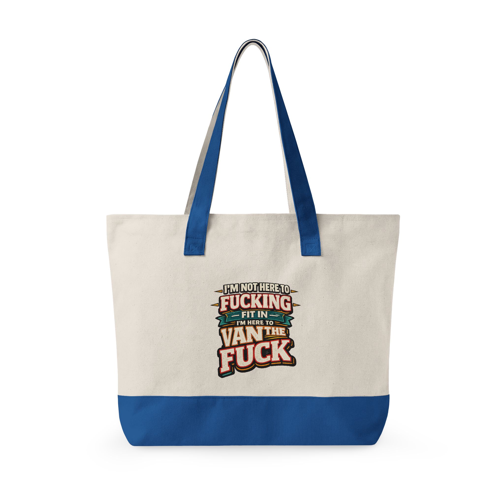 Zippered Canvas Tote — "Im Not Here To Fucking Fit In" (Design F**K-Line)