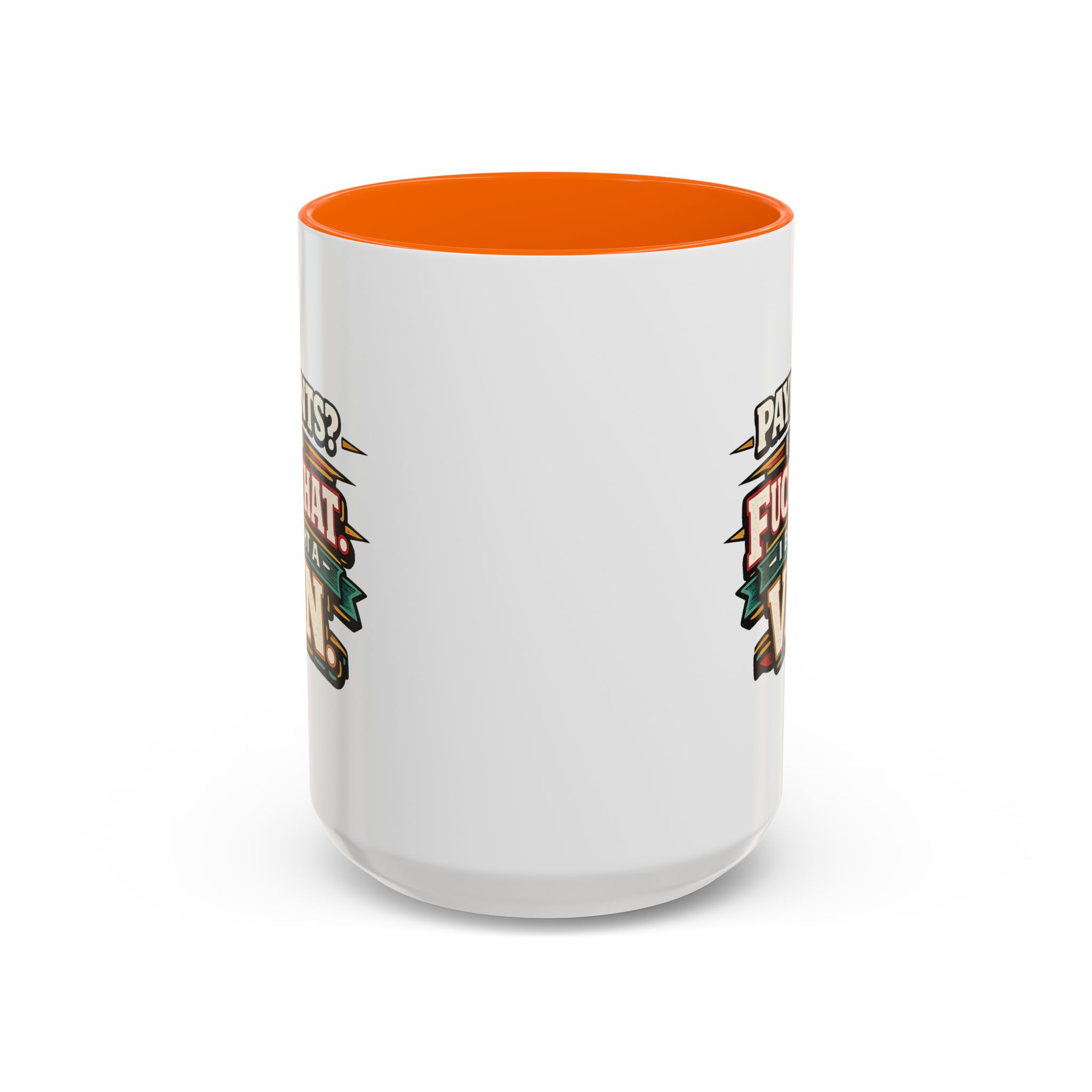 Accent Coffee Mug (11, 15oz) — "Payments?I Said" Design F**K-Line