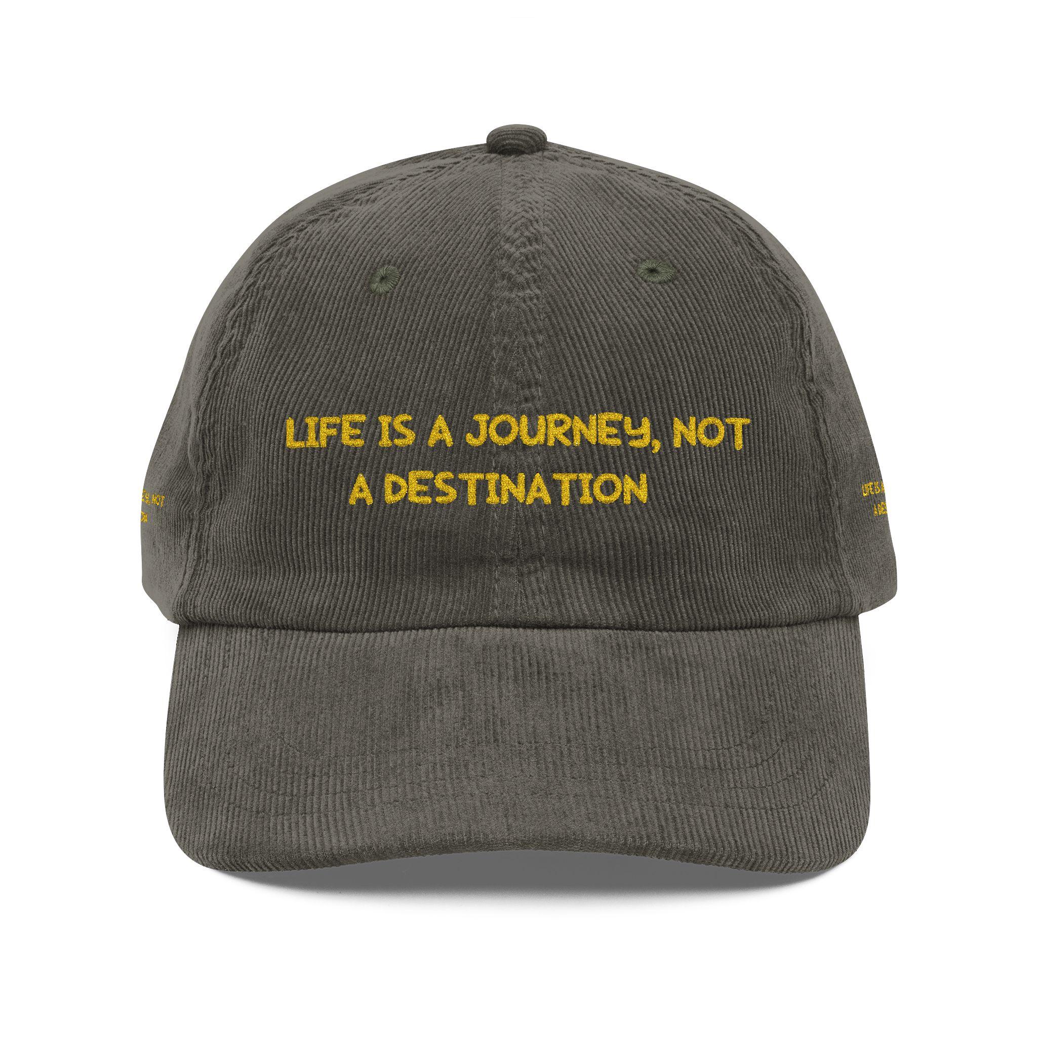 Vintage Corduroy Cap (Embroidery) — "Life Is A Journey, Not A Destination " Embroidered Hat