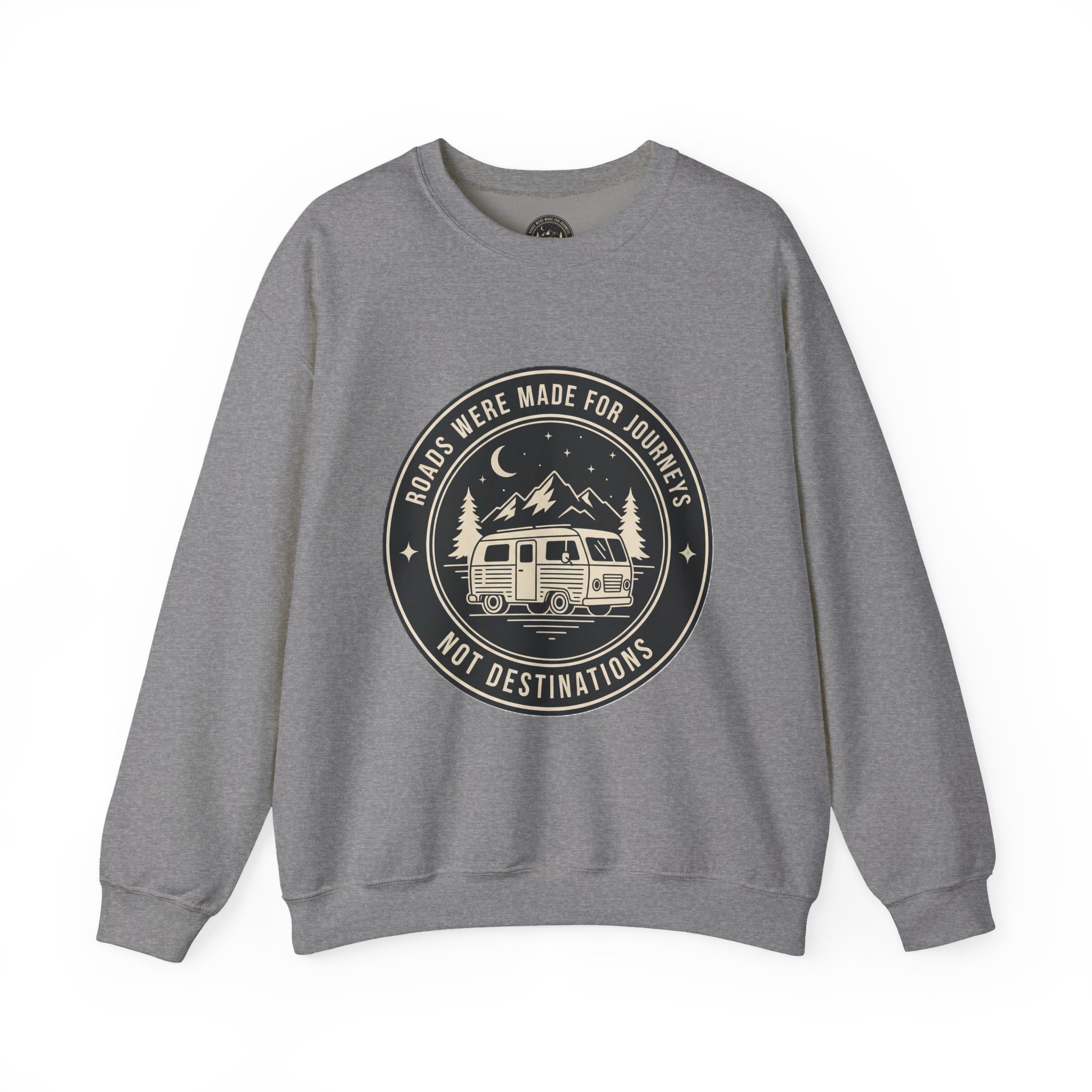Crewneck Sweatshirt — "ROAD WHERE MADE FOR JOURNEYS-NOT DESTINATIONS" (Only Front + Back printed) Vintage Camper Van Outdoor Graphic