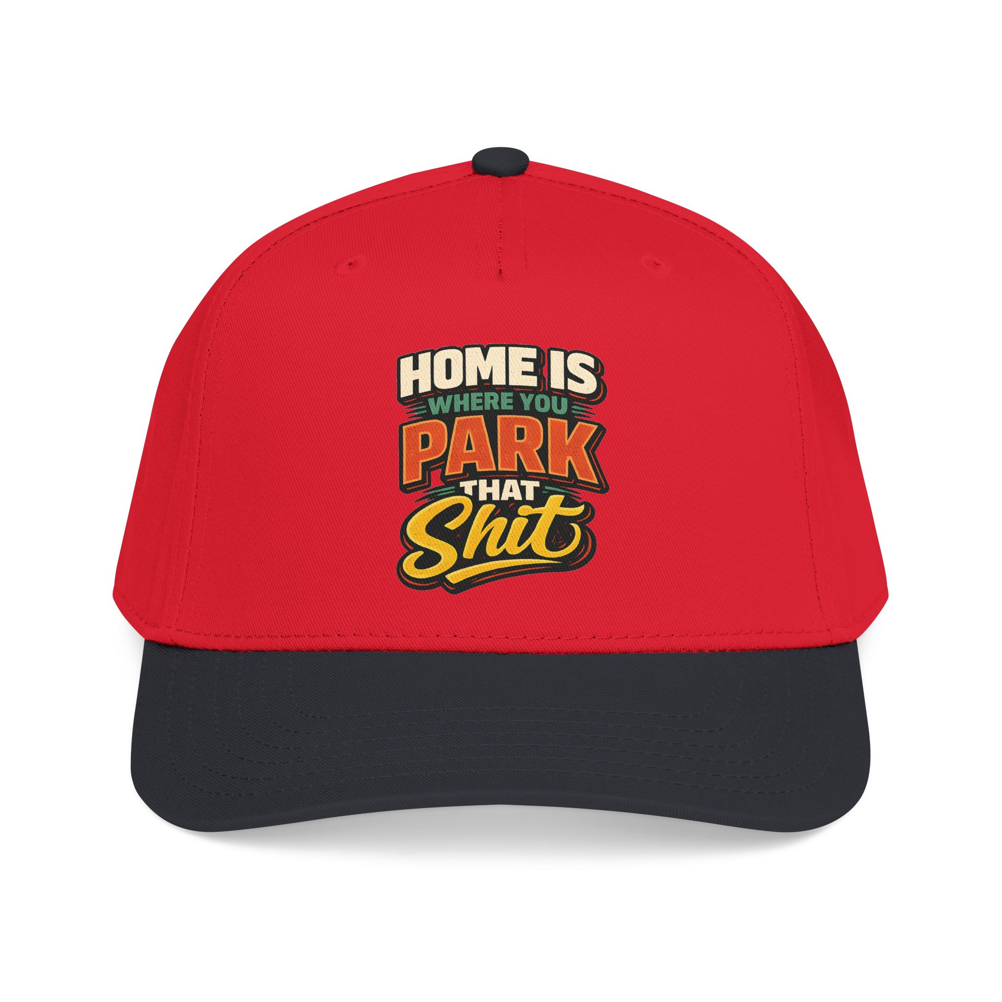 Baseball Cap - "Home Is Where You Park That Shit" Design F**K-Line