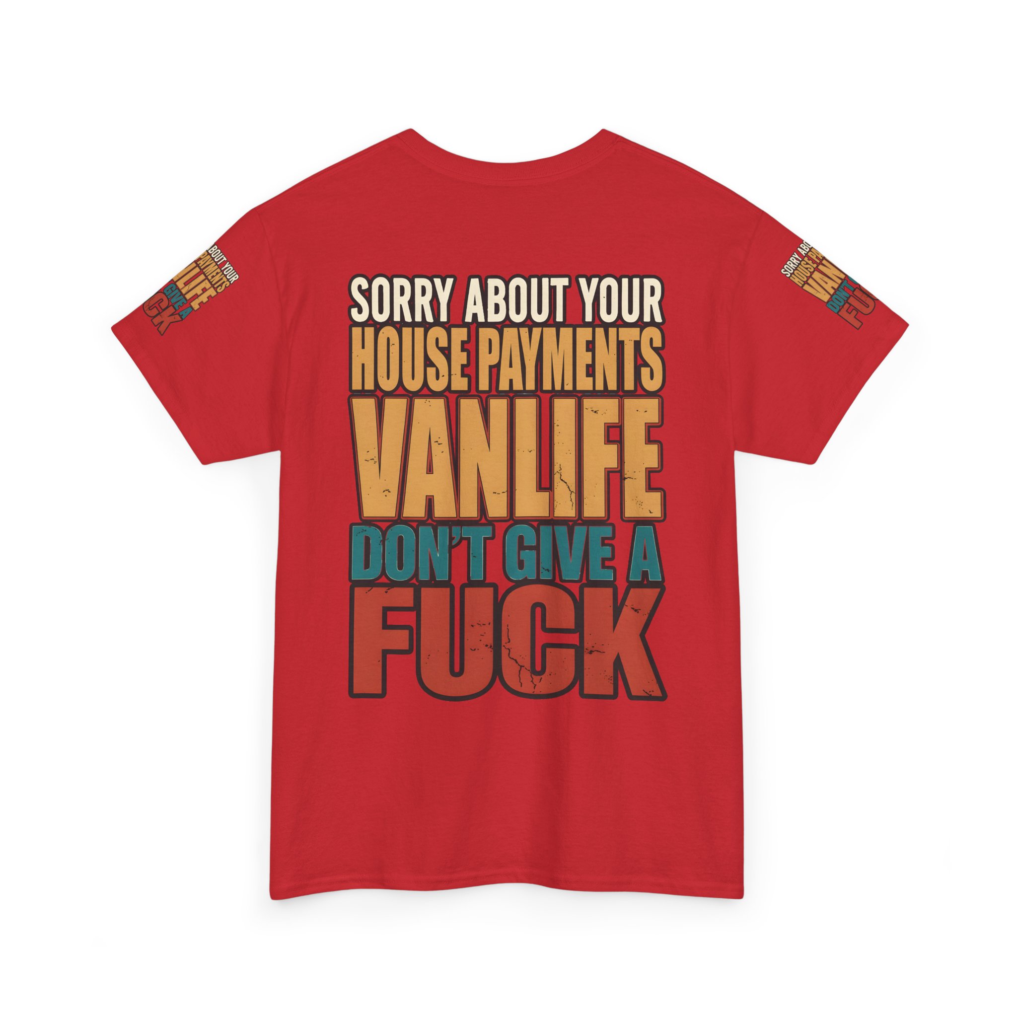 Unisex Heavy Cotton Tee — "Sorry About Your House Payments" Design F**K-Line