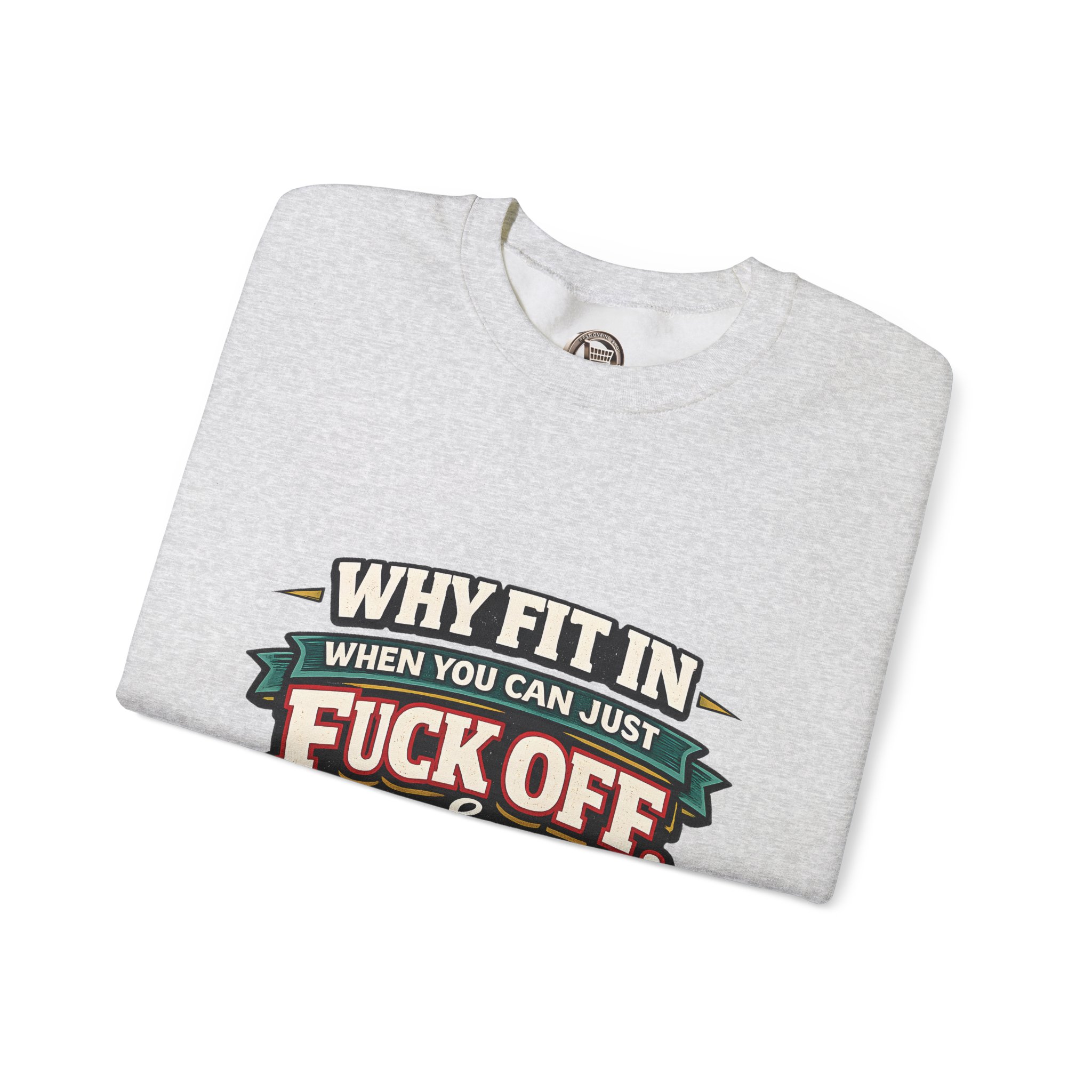 Unisex Heavy Blend™ Crewneck Sweatshirt — "Why Fit In" Design F**K-Line