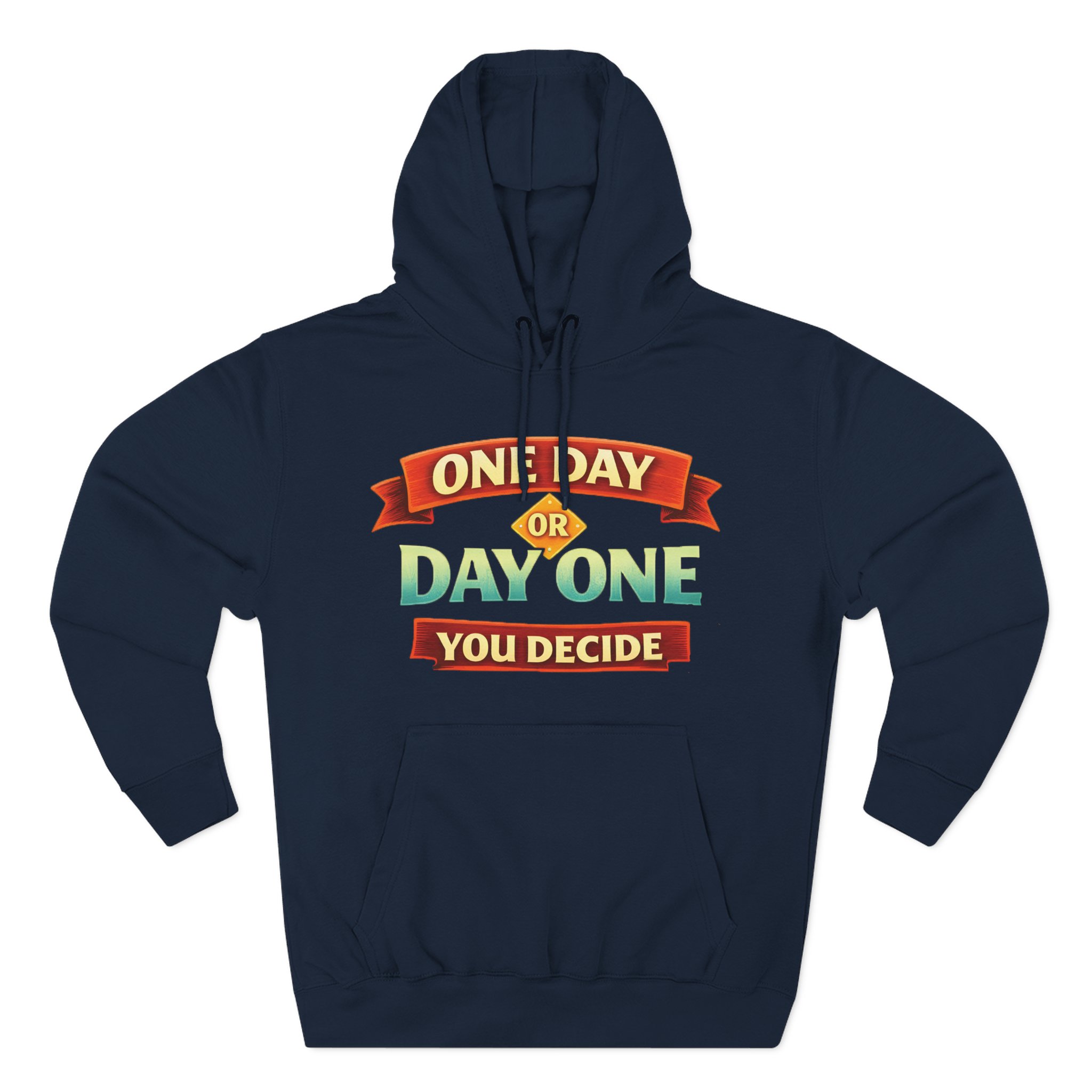 Three-Panel Fleece Hoodie - "One Day Or Day One" Design Scenic-Line