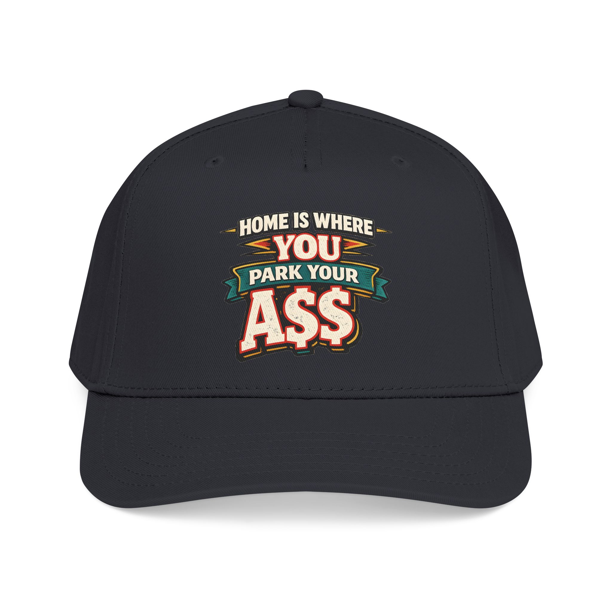 Baseball Cap - "Home Is Where You Park Your Ass" Design F**K-Line