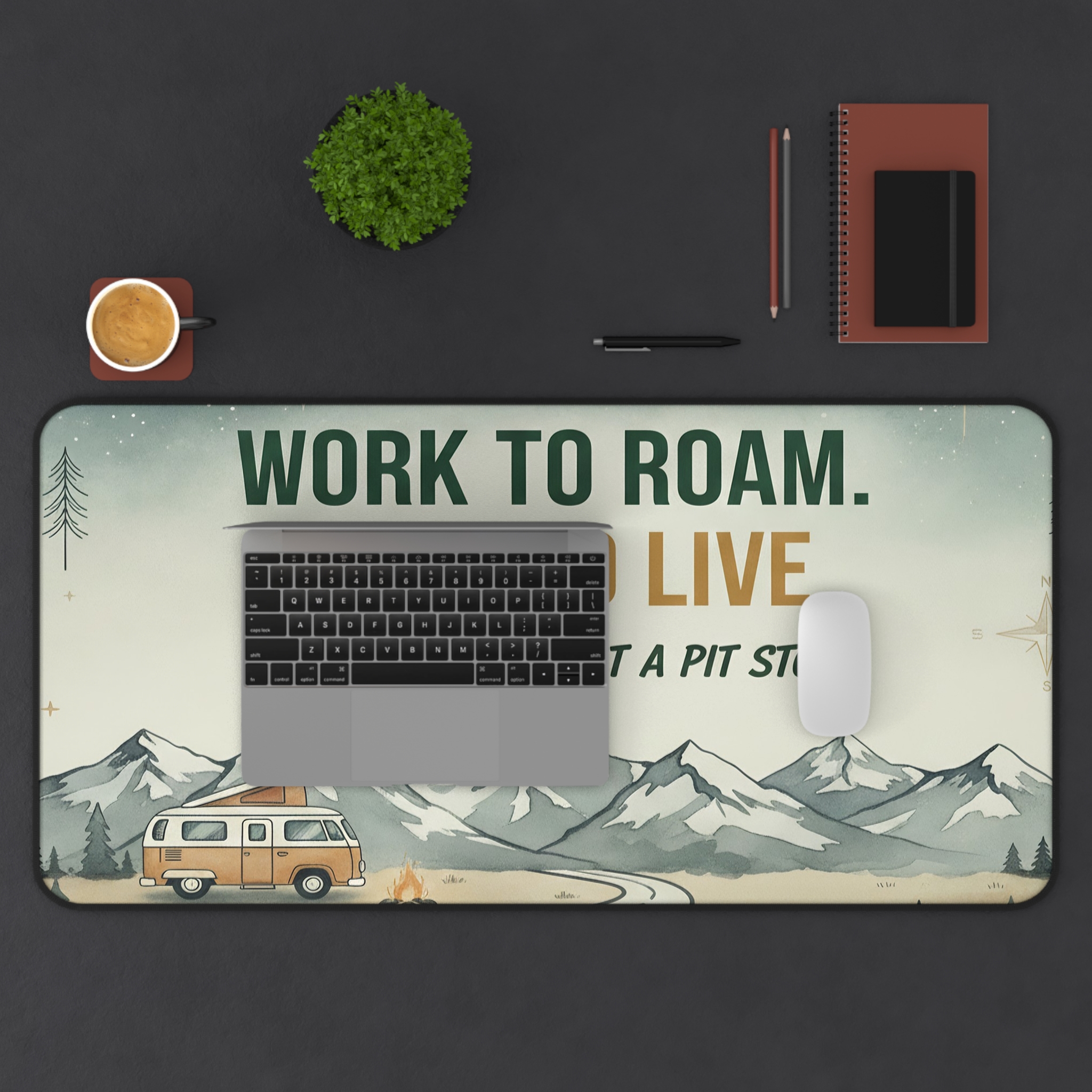 Desk Mat - "Work to Roam. Roam to Live.-Your Desk Is Just A Pitstop" Camping Van Adventure Desk Mat