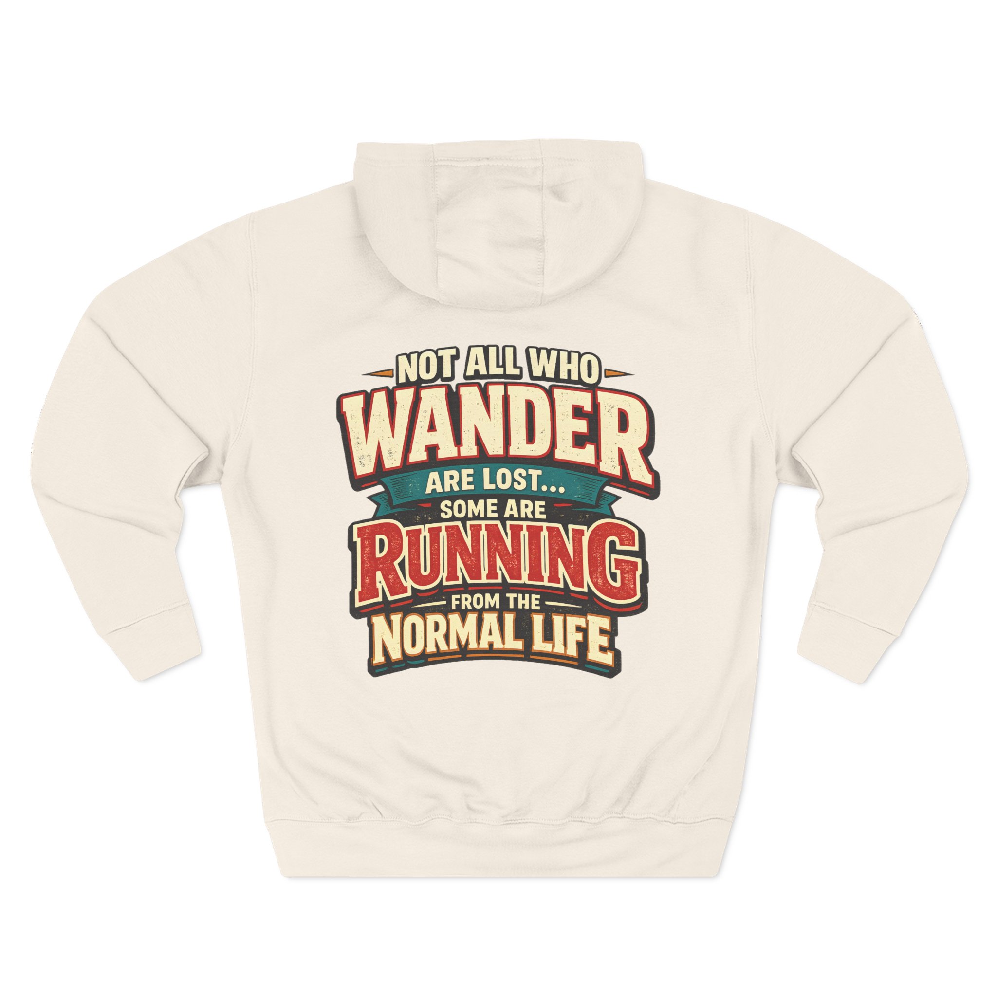 Three-Panel Fleece Hoodie - "Not All Who Wander Are Lost" Design F**K-Line