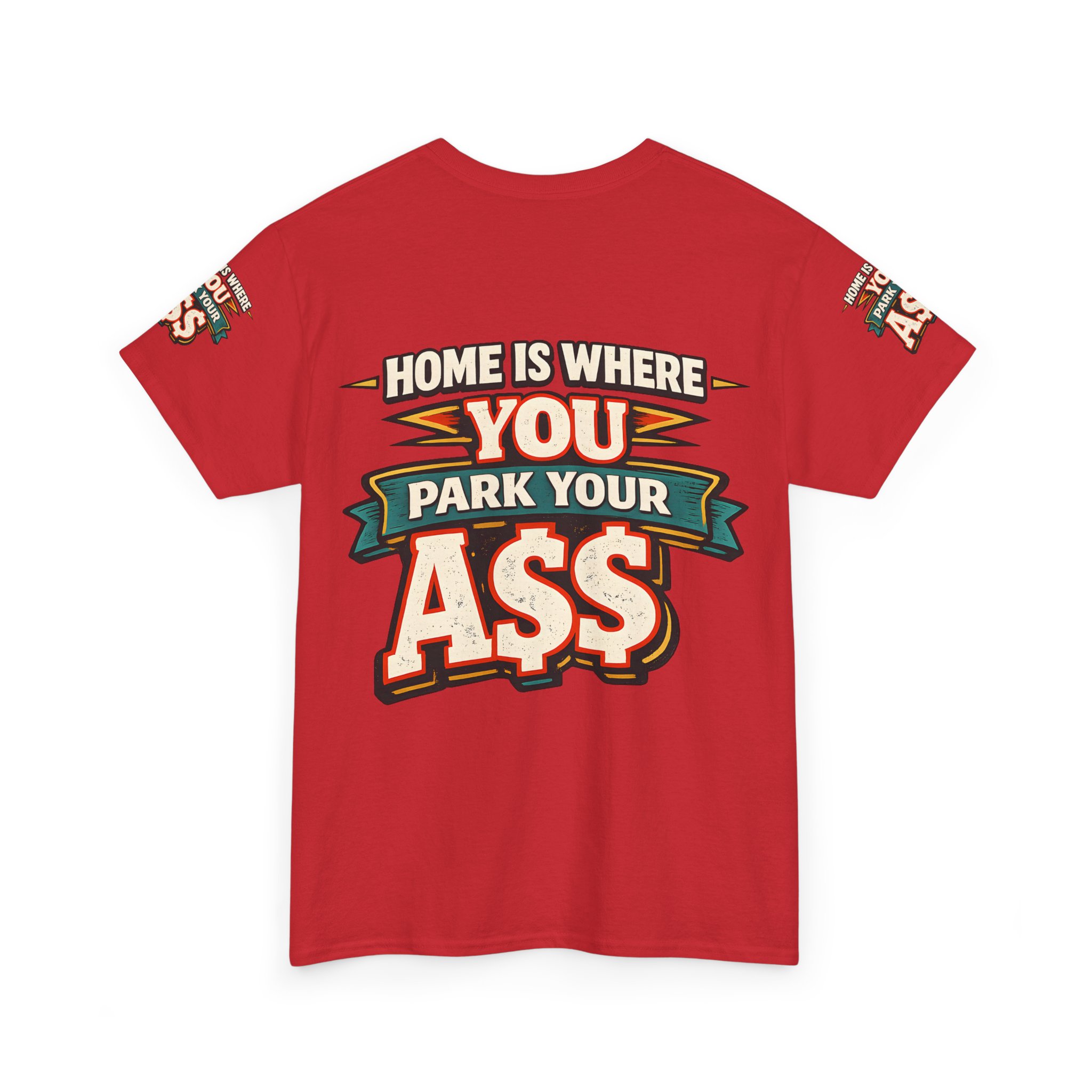 Unisex Heavy Cotton Tee — "Home Is Where You Park Your Ass" Design F**K-Line