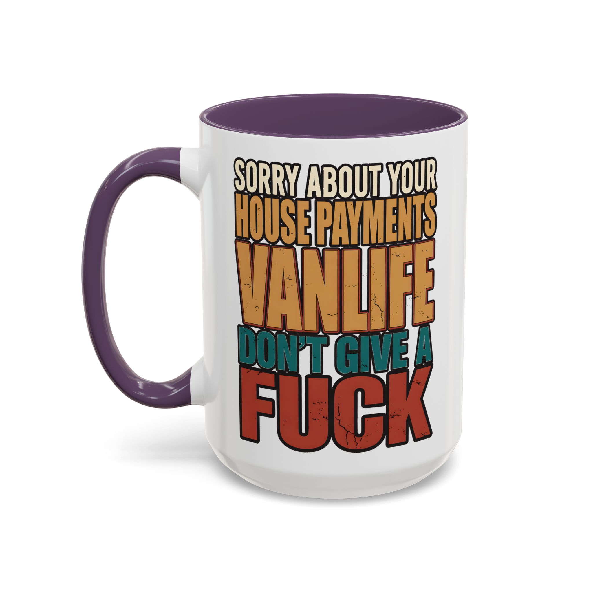 Accent Coffee Mug (11, 15oz) — "Sorry About Your House Payments" Design F**K-Line