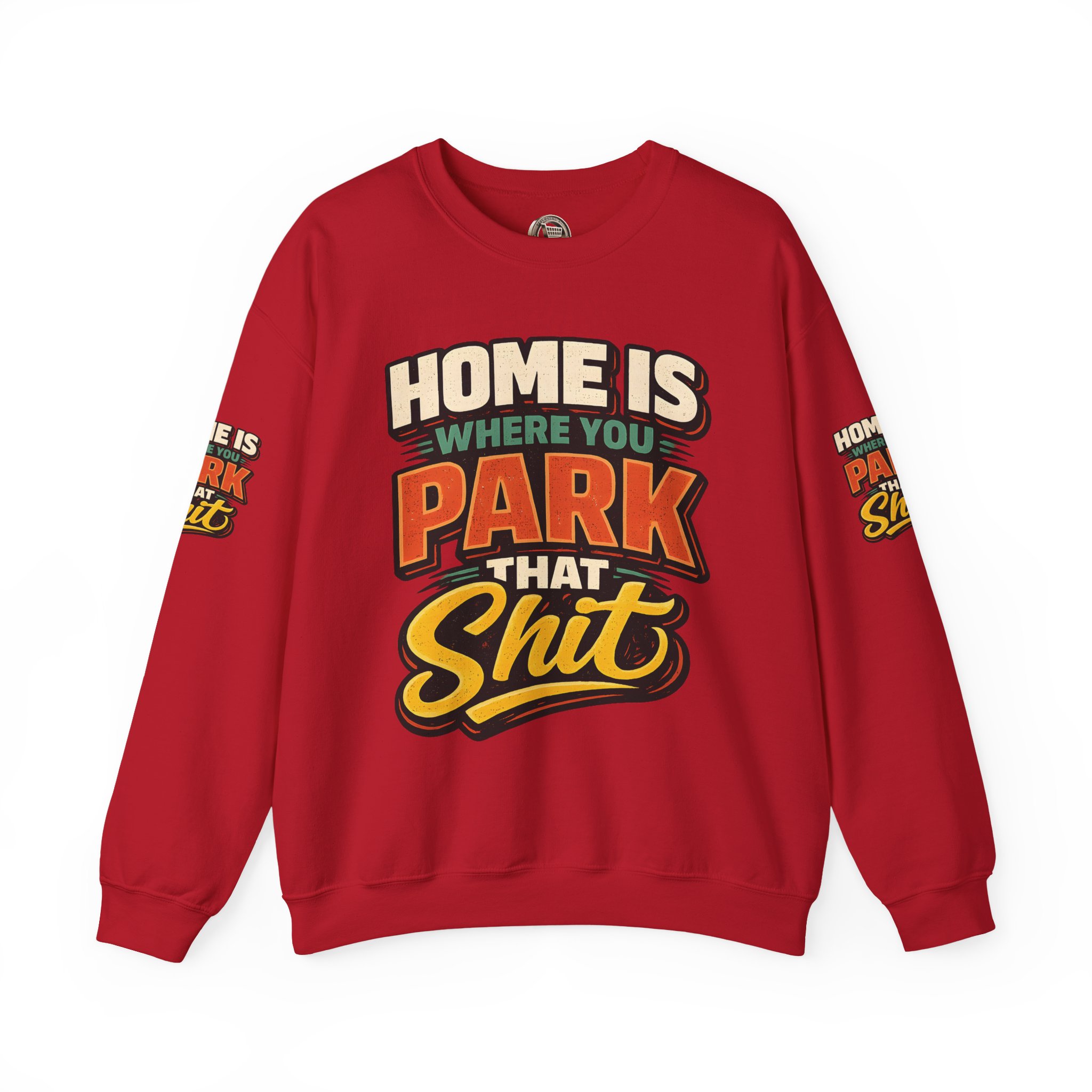 Unisex Heavy Blend™ Crewneck Sweatshirt — "Home Is Where You Park That Shit" Design F**K-Line