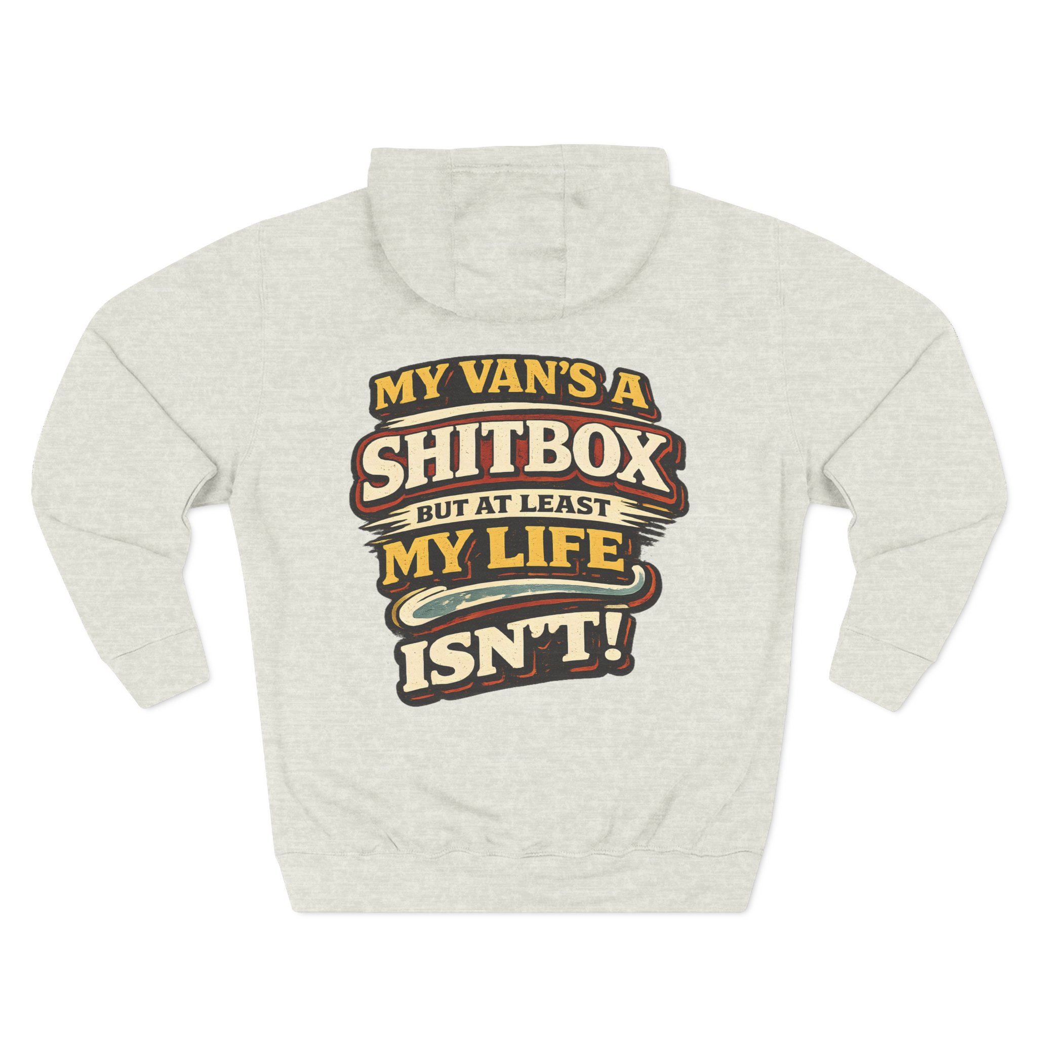 Three-Panel Fleece Hoodie - "My Van`s A Shitbox" Design F**K-Line