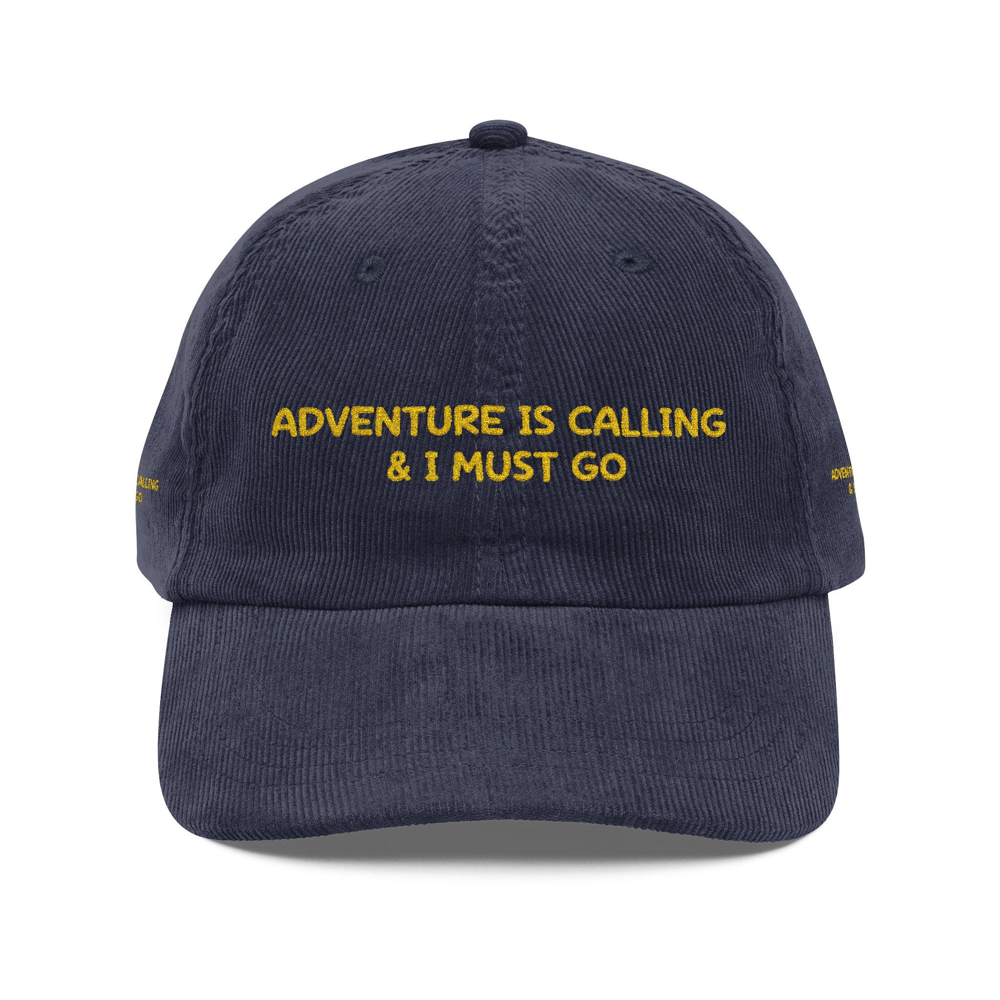 Vintage Corduroy Cap (Embroidery) — "Adventure Is Calling & I Must Go" Embroidered Hat