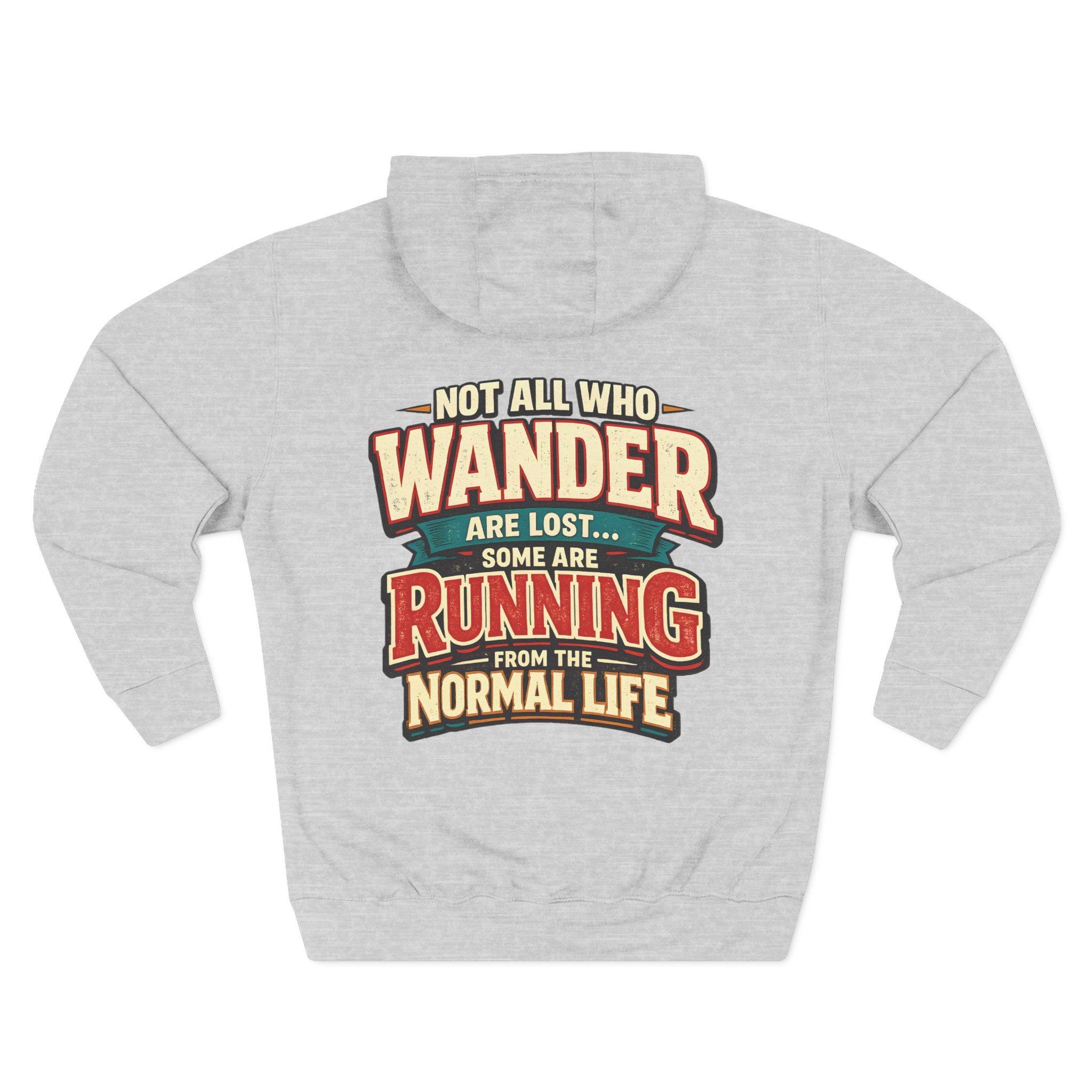Three-Panel Fleece Hoodie - "Not All Who Wander Are Lost" Design F**K-Line